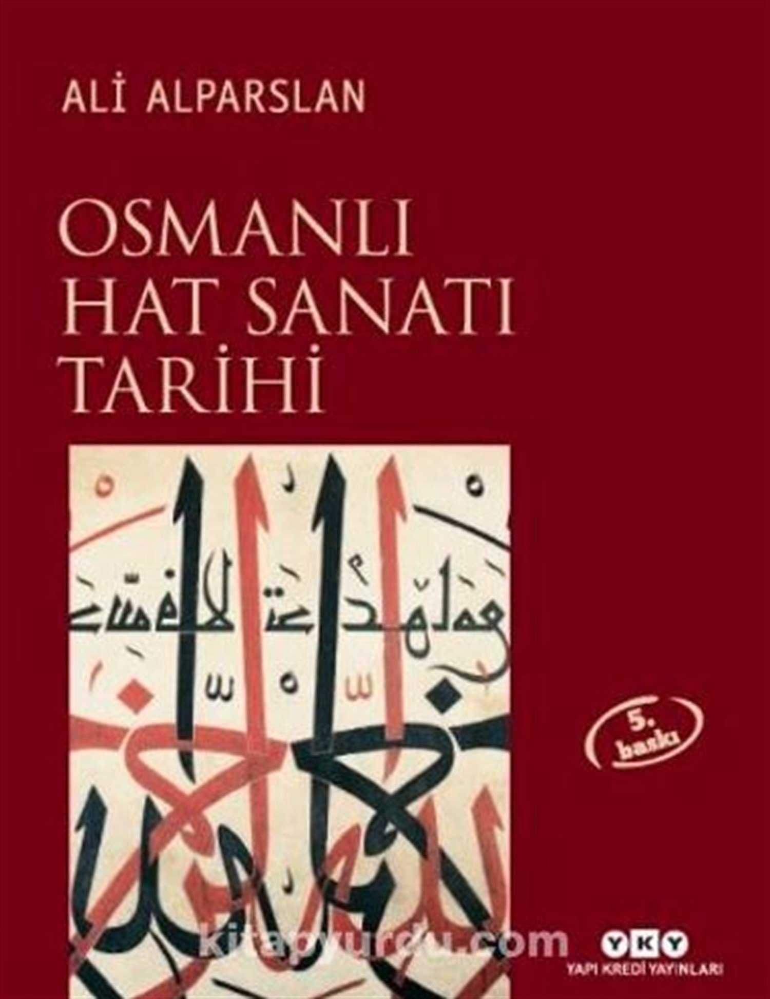 Osmanlı Hat Sanatı Tarihi - Ali Alparslan