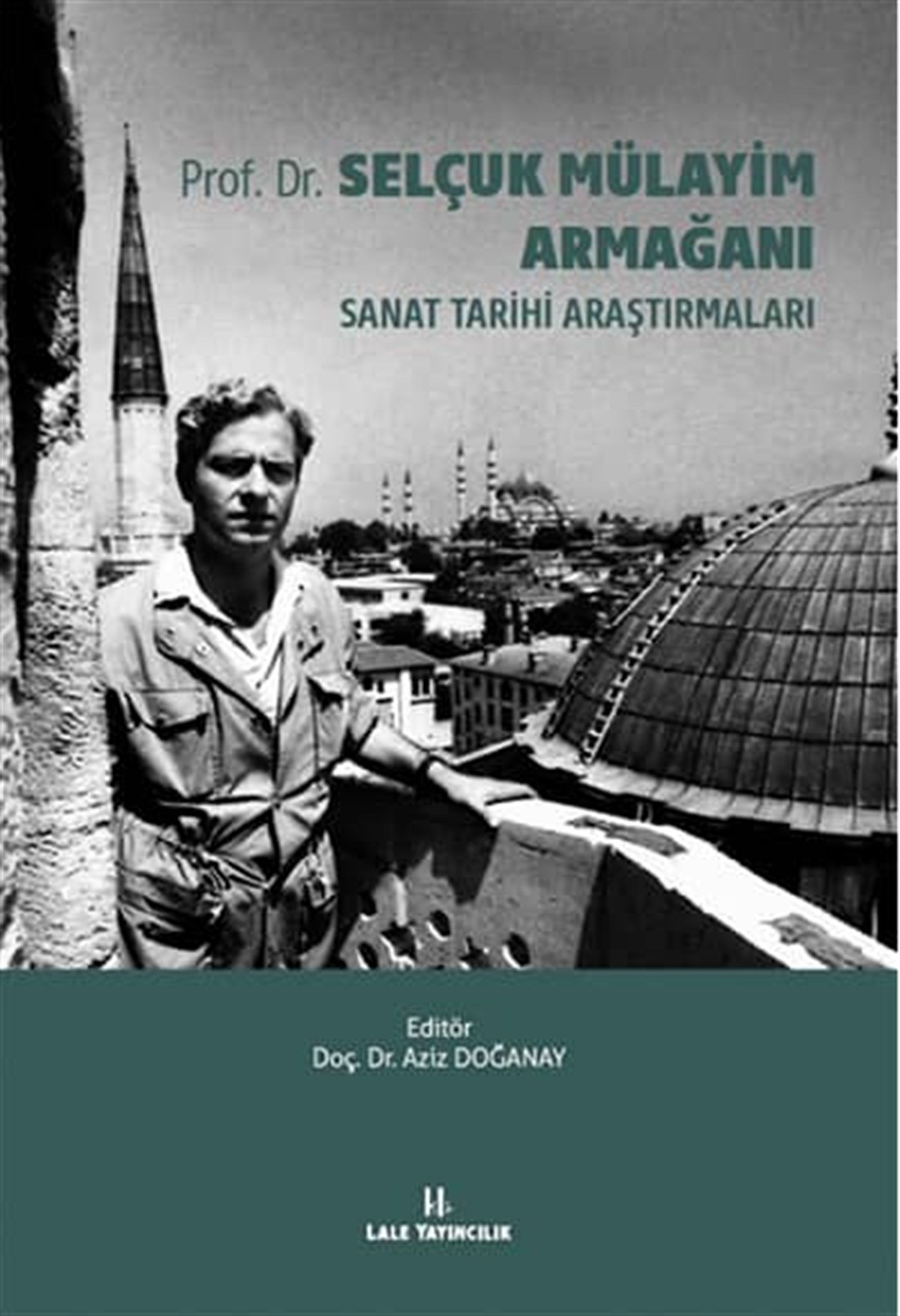 Prof. Dr. Selçuk Mülayim Armağan Sanat Tarihi Araştırmaları