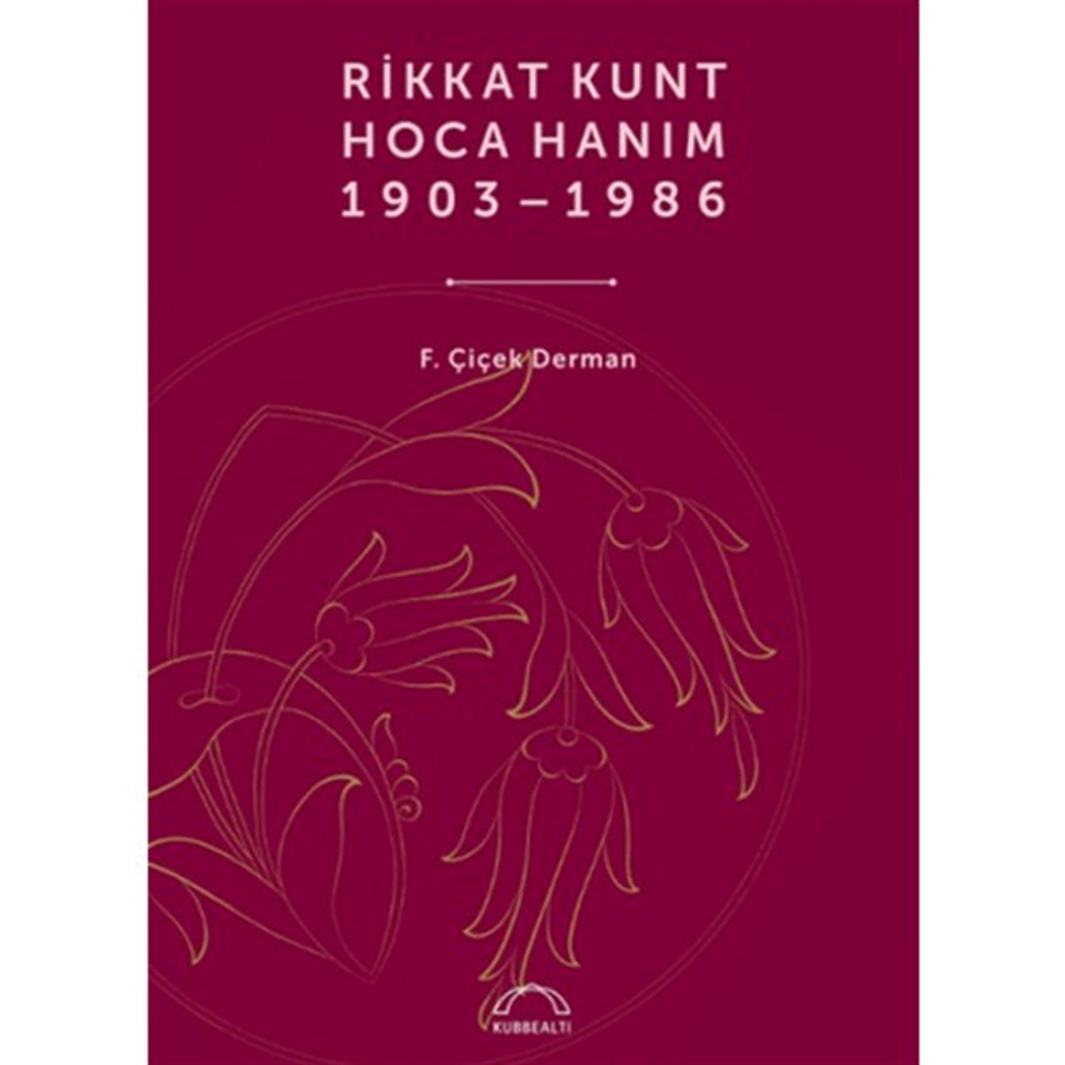 Rikkat Kunt Hoca Hanım 1903-1986
