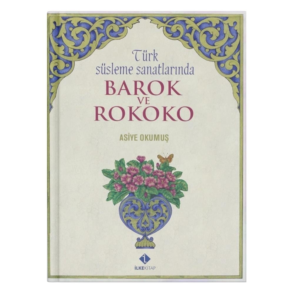 Türk Süsleme Sanatlarında Barok ve Rokoko - Asiye Okumuş