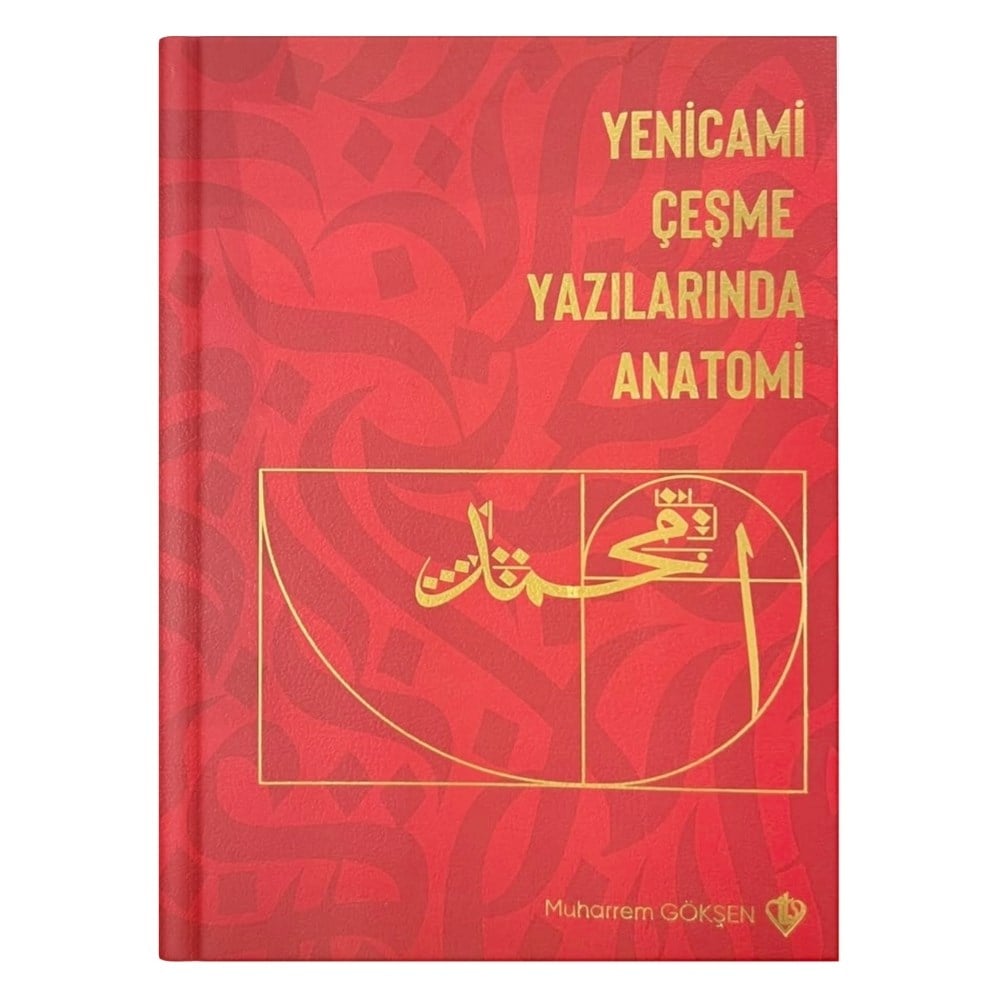 Yenicami Çeşme Yazılarında Anatomi - Muharrem Gökşen