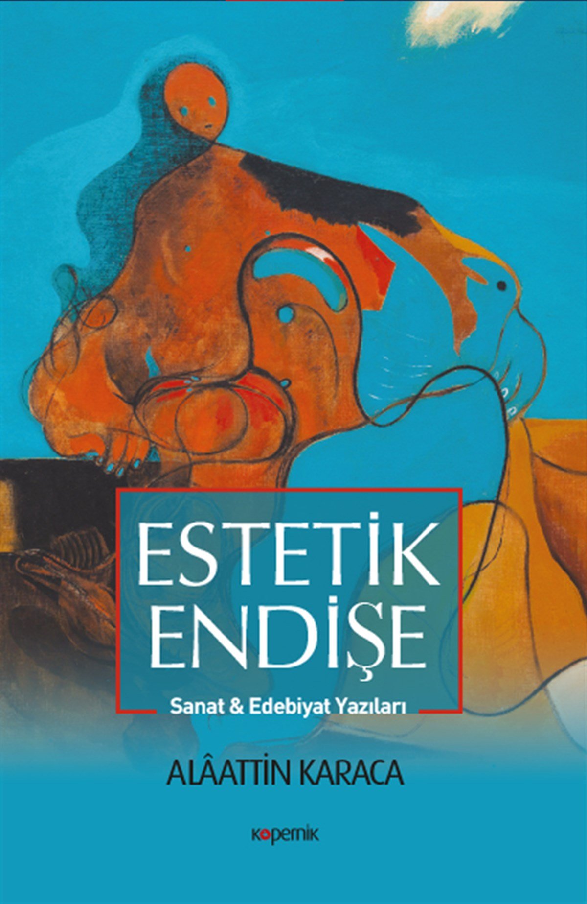 Estetik Endişe  ve  Sanat & Edebiyat Yazıları