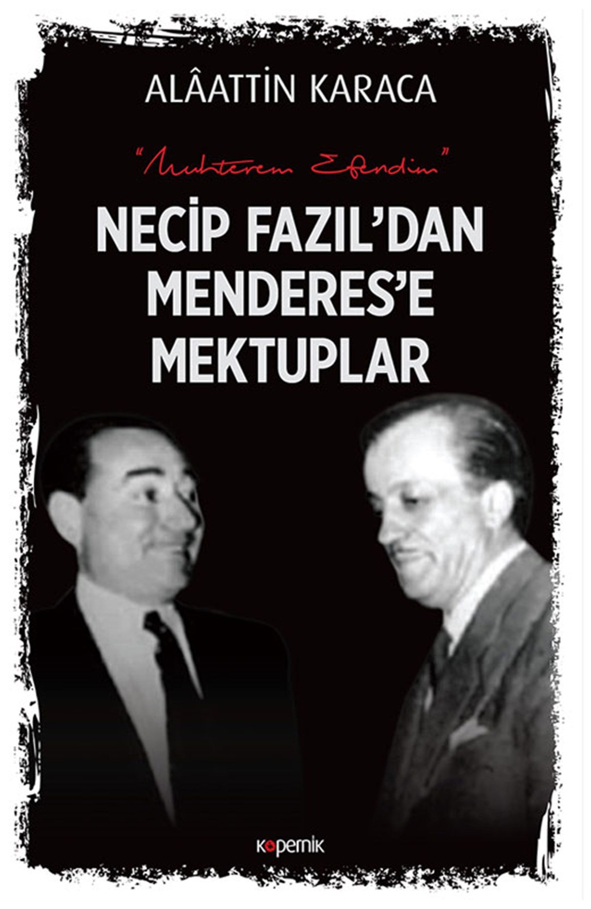 Necip Fazıl'dan Menderes'e Mektuplar
