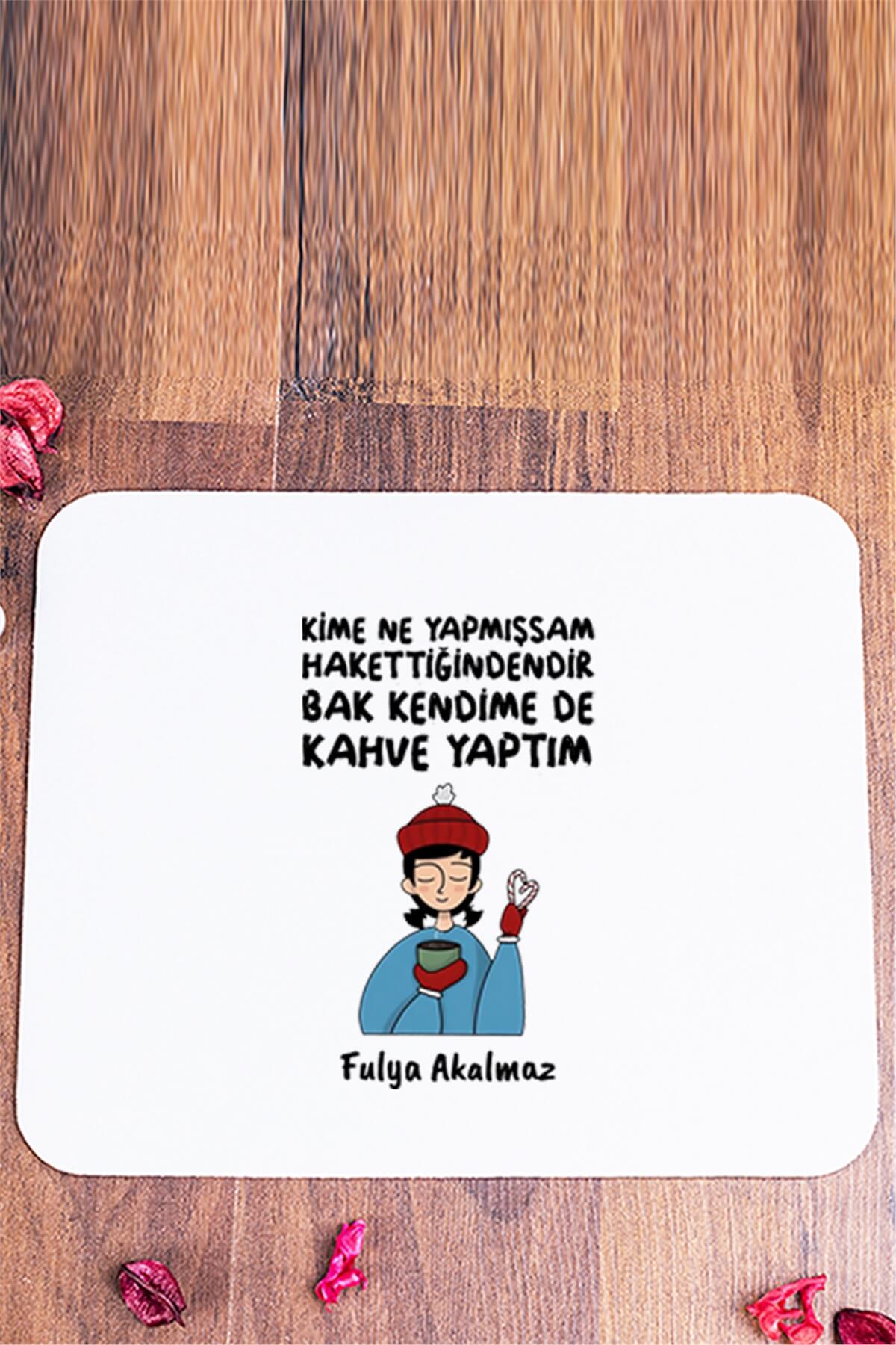 Bak Kendime De Kahve Yaptım Mouse Pad