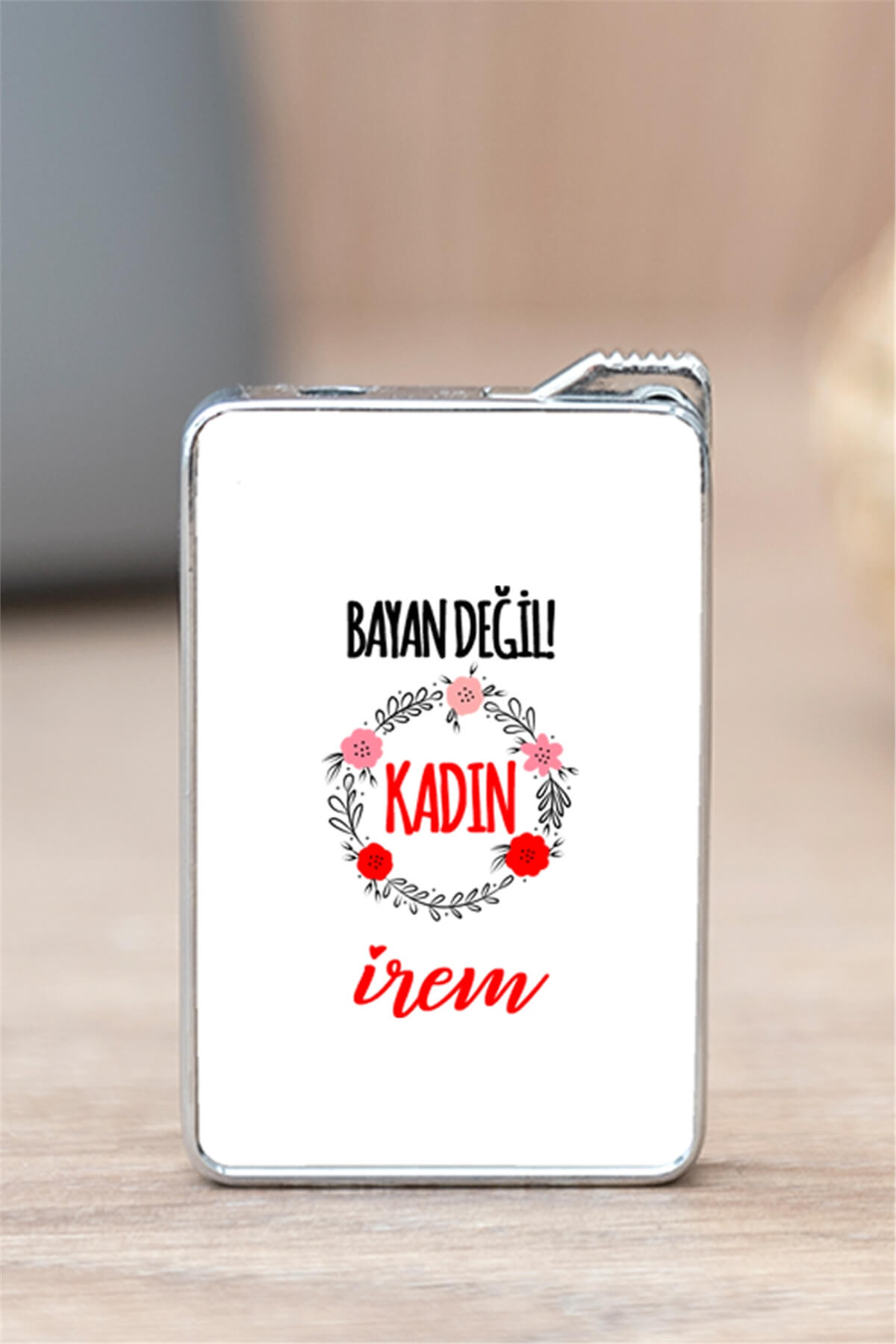 Bayan Değil Kadın Çakmak