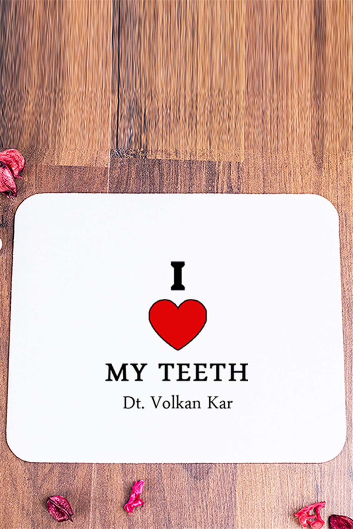 Dişlerimi Seviyorum Mouse Pad