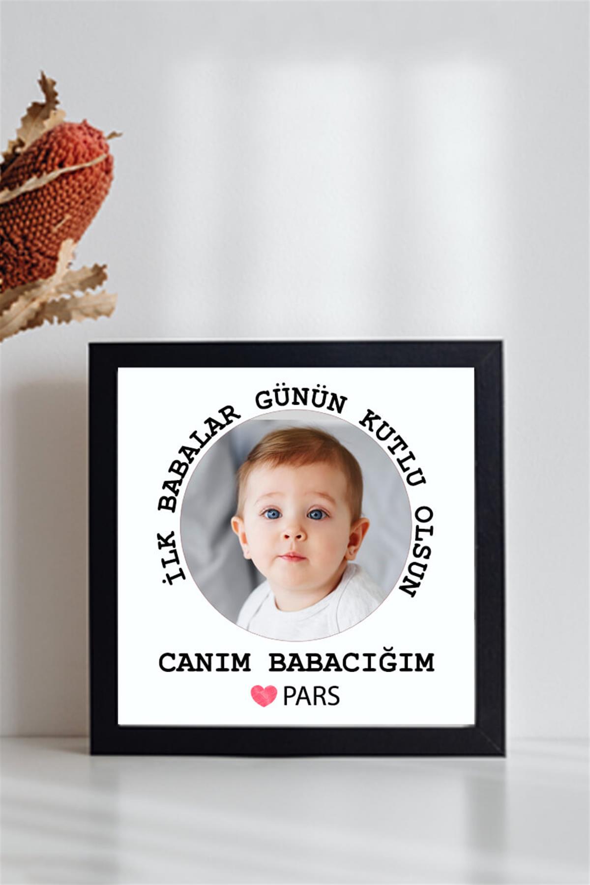 İlk Babalar Günü Hediyesi Tasarımlı Fotoğraflı Kare Çerçeve