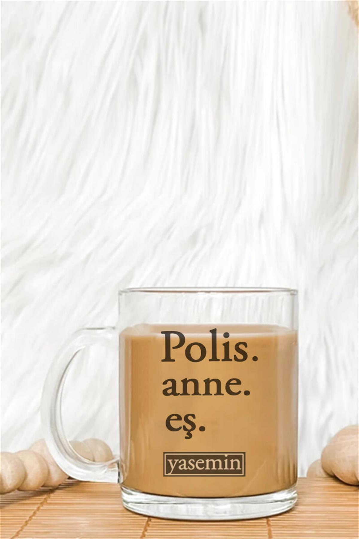 Polis Anneye Hediye Cam Kahve Kupası