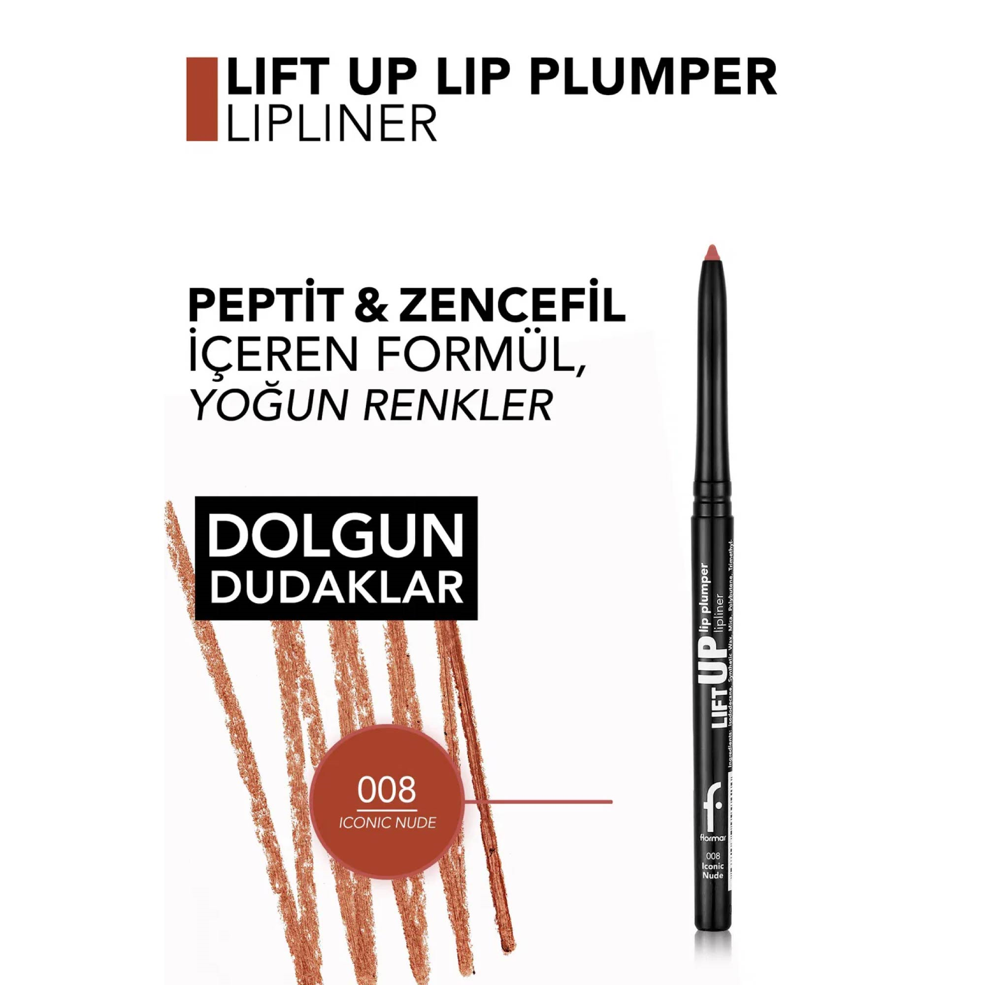  Flormar Lift Up Lip Plumper Lipliner Dolgunlaştırıcı Etkili & Uzun Süre Kalıcı Dudak Kalemi 008 Iconıc Nude