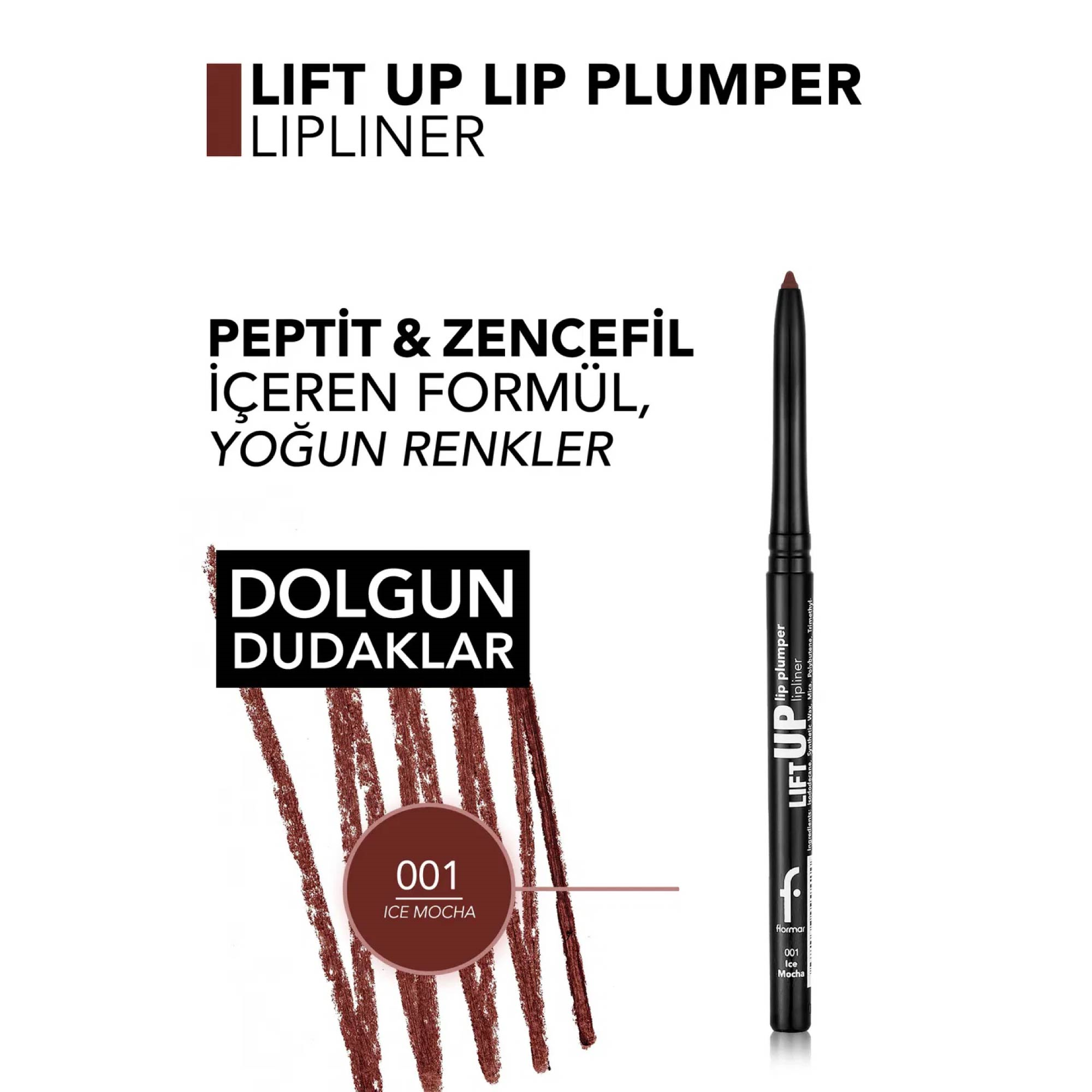 Flormar Lift Up Lip Plumper Lipliner Dolgunlaştırıcı Etkili & Uzun Süre Kalıcı Dudak Kalemi 001 Ice Mocha
