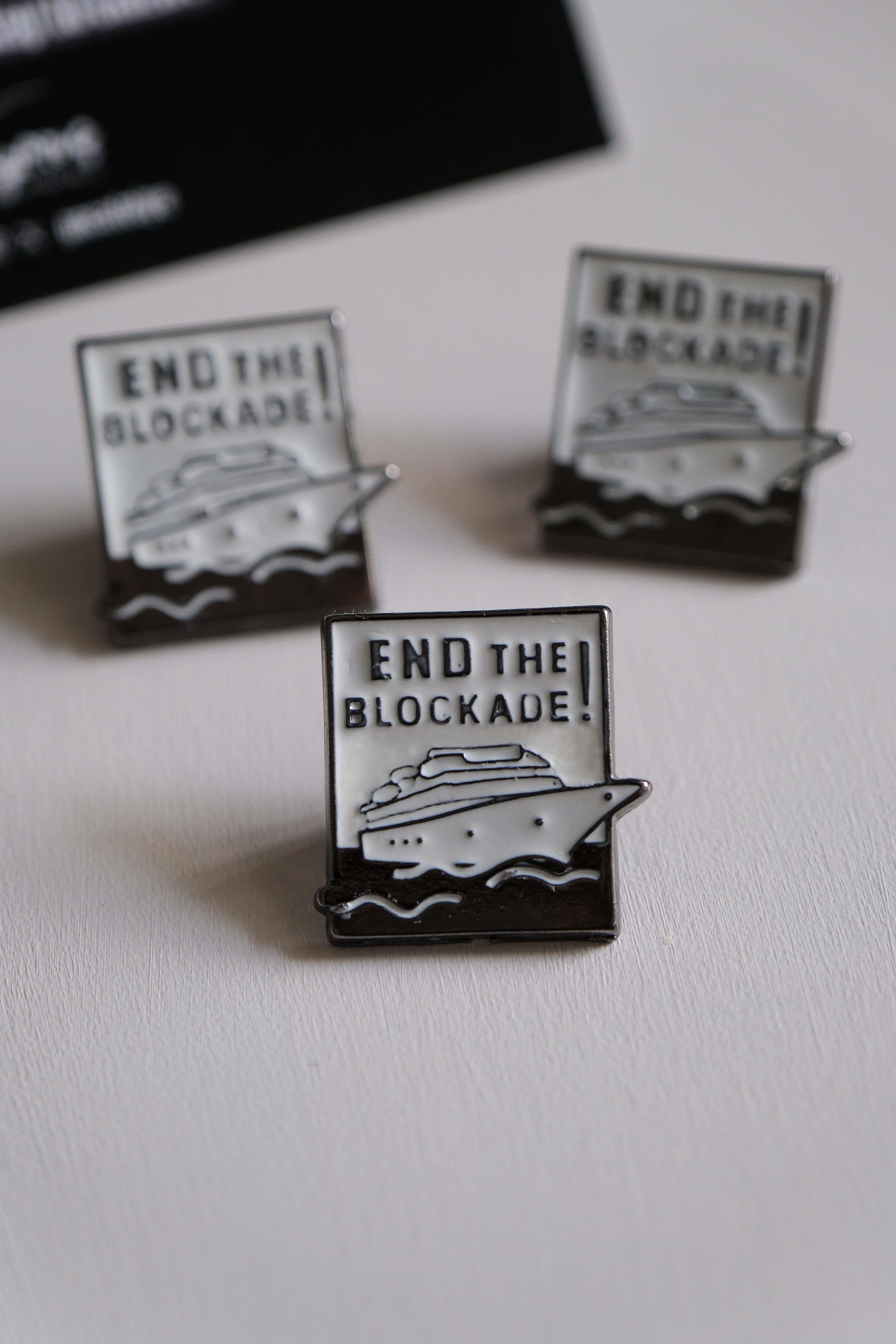 END THE BLOCKADE ROSETTE/BROOCH