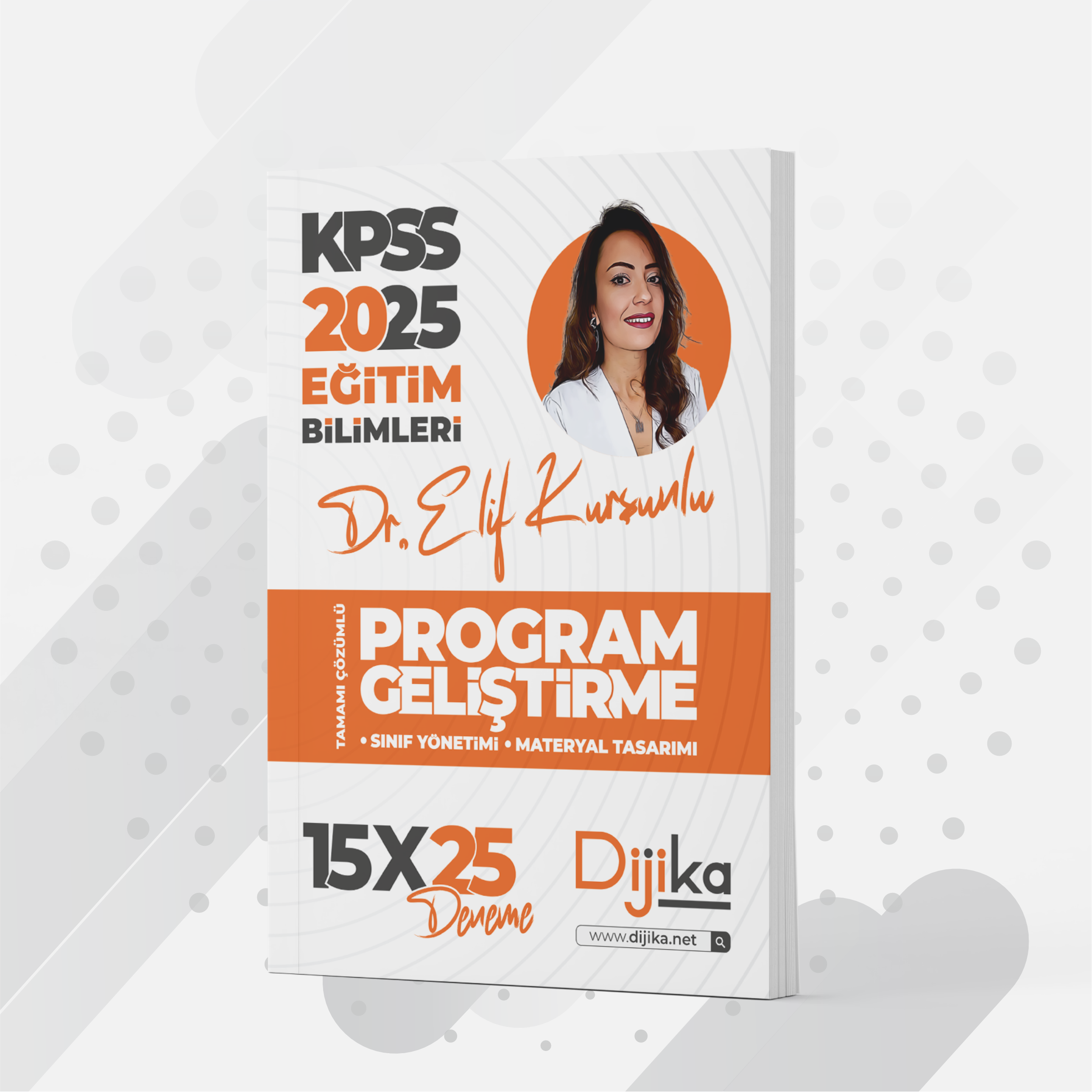 DR.ELİF KURŞUNLU | PROGRAM GELİŞTİRME - SINIF YÖNETİMİ VE MATERYAL TASARIMI | 15X25 BRANŞ DENEMESİ