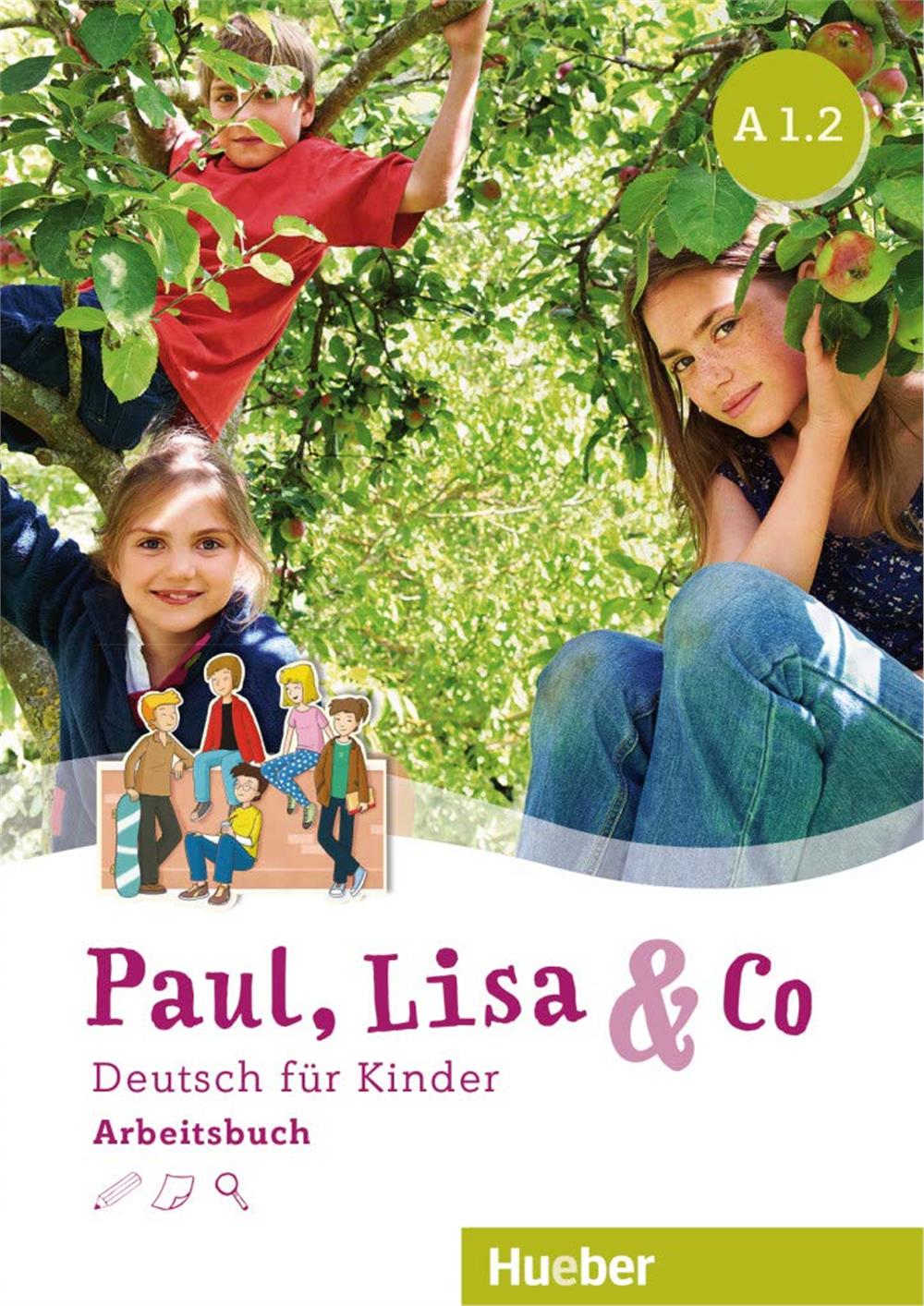 Paul, Lisa & Co A1.2: Kursbuch + Arbeitsbuch /Deutsch für Kinder. Deutsch als Fremdsprache