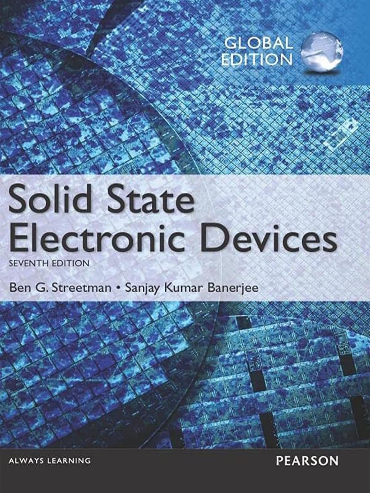 Solid State Electronic Devices, Ben Streetman, Sanjay Banerjee 