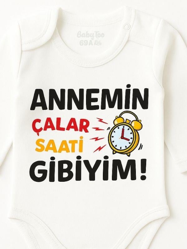 Bebek Annemin Çalar Saati Gibiyim Yazılı Uzun Kollu Body