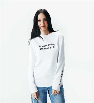 BUGÜN EVDEN ÇIKASIM YOK BEYAZ SWEATSHIRT