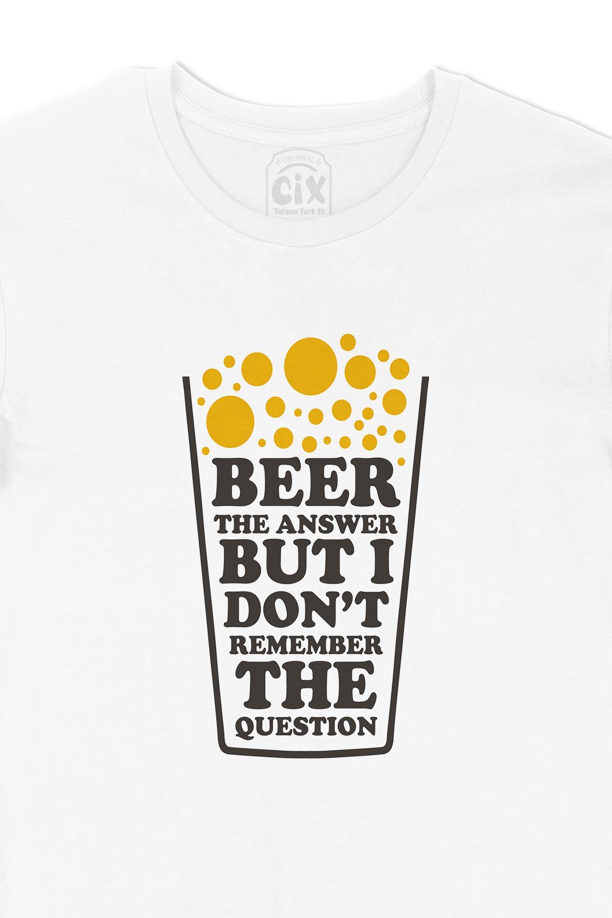 Beer The Answer Tişört