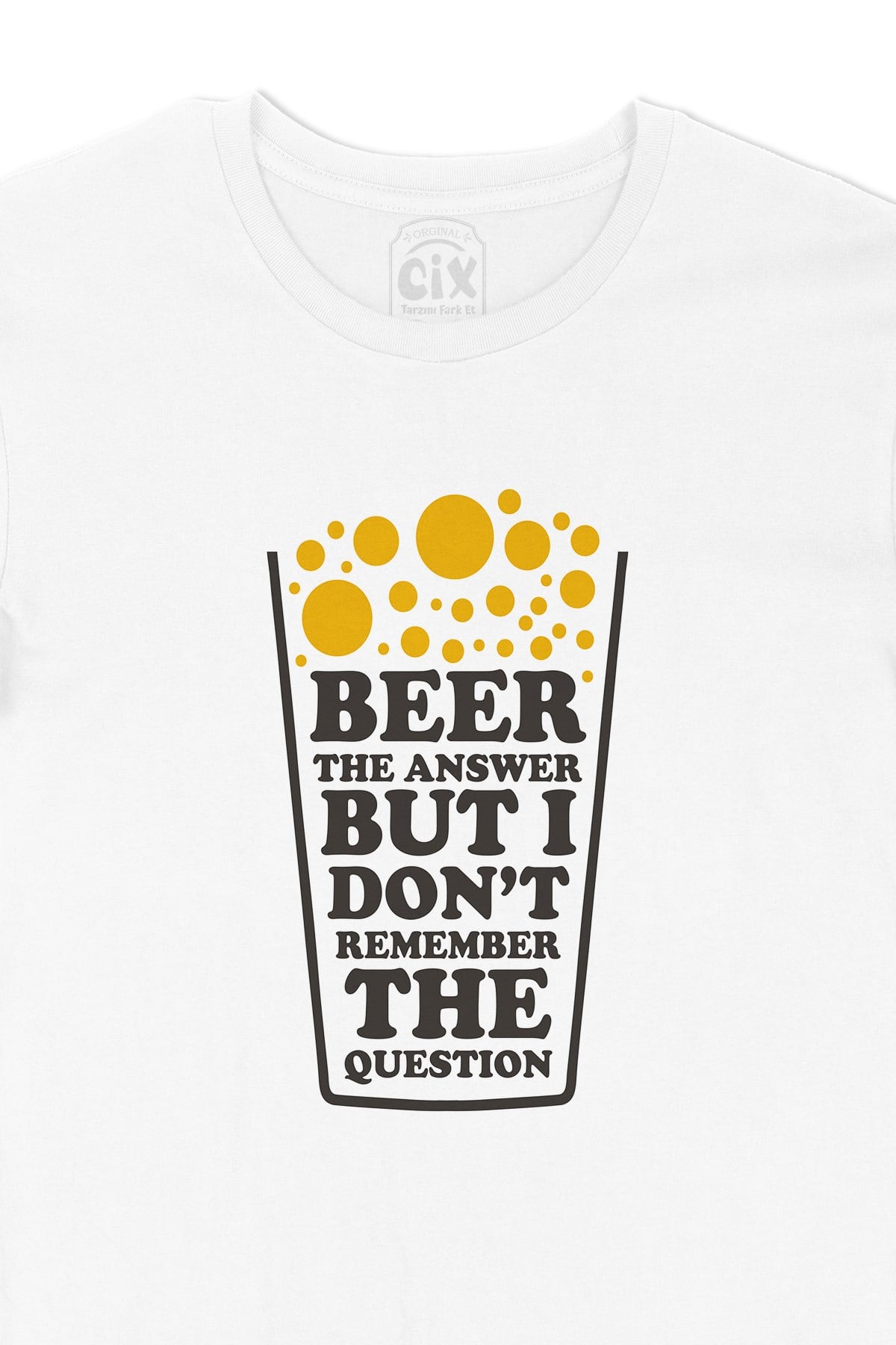 Beer The Answer Tişört