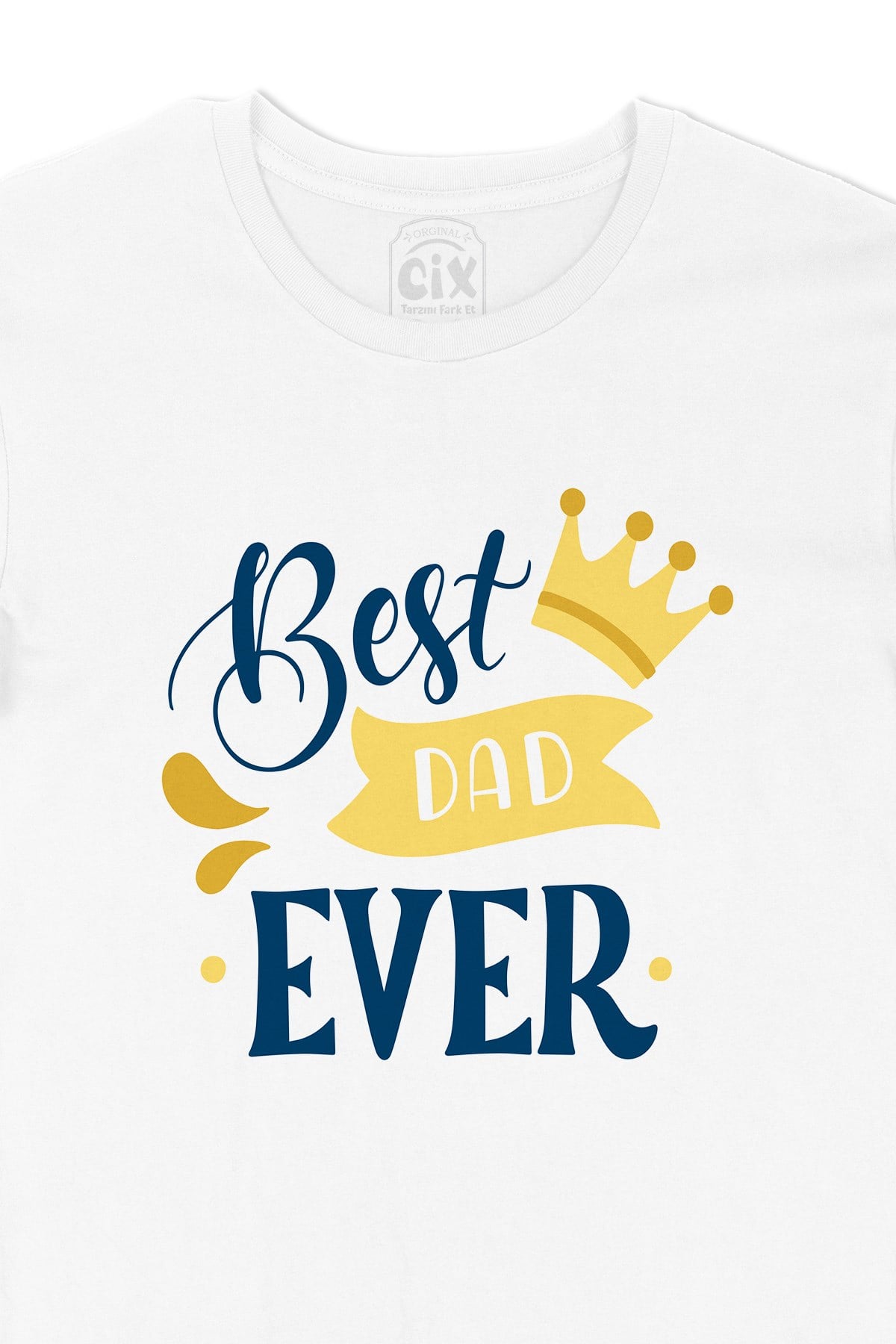 Best Dad Ever Tişört
