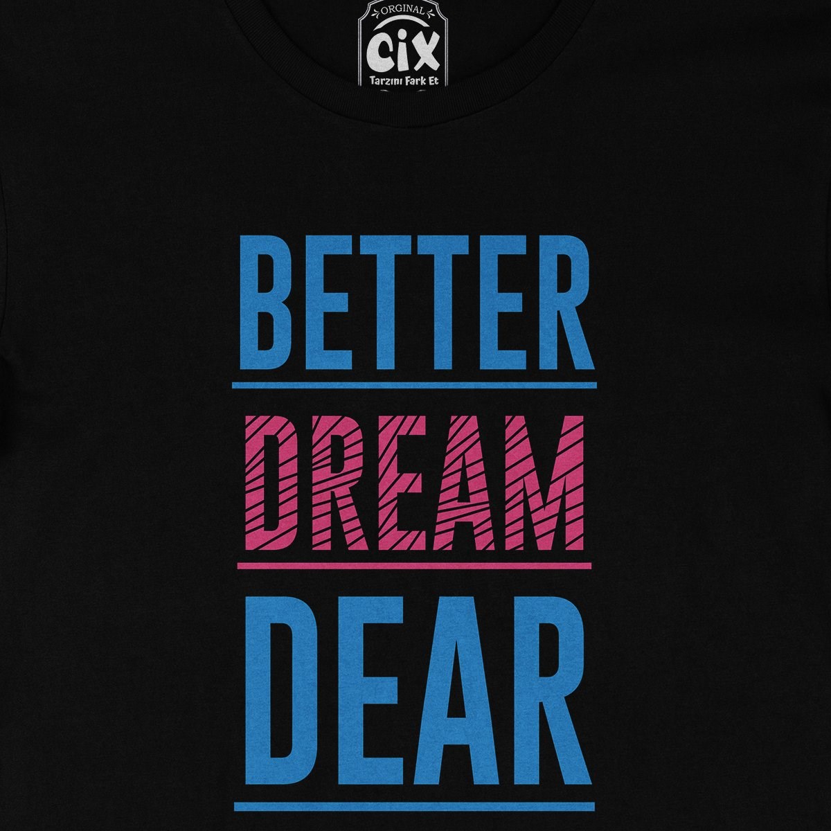 Better Dream Dear Siyah Tişört