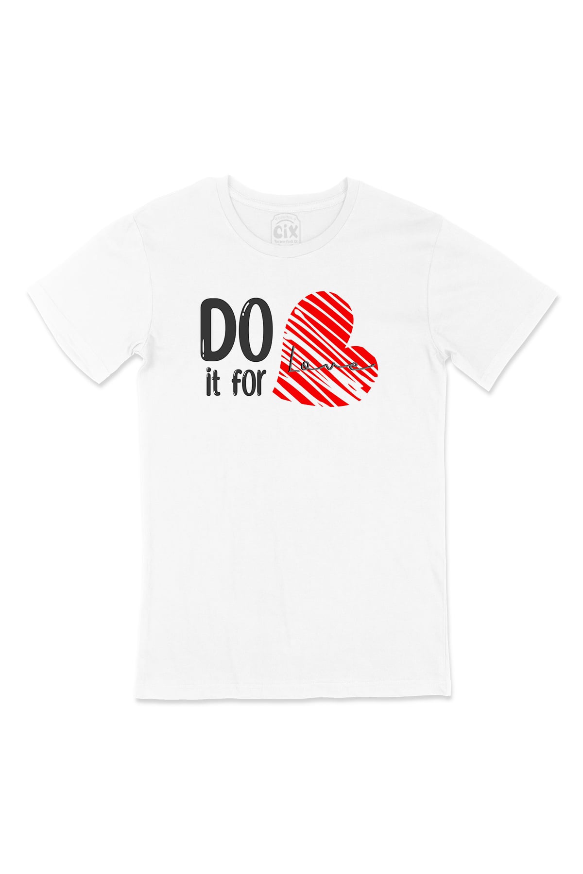 Do It For Love Tişört