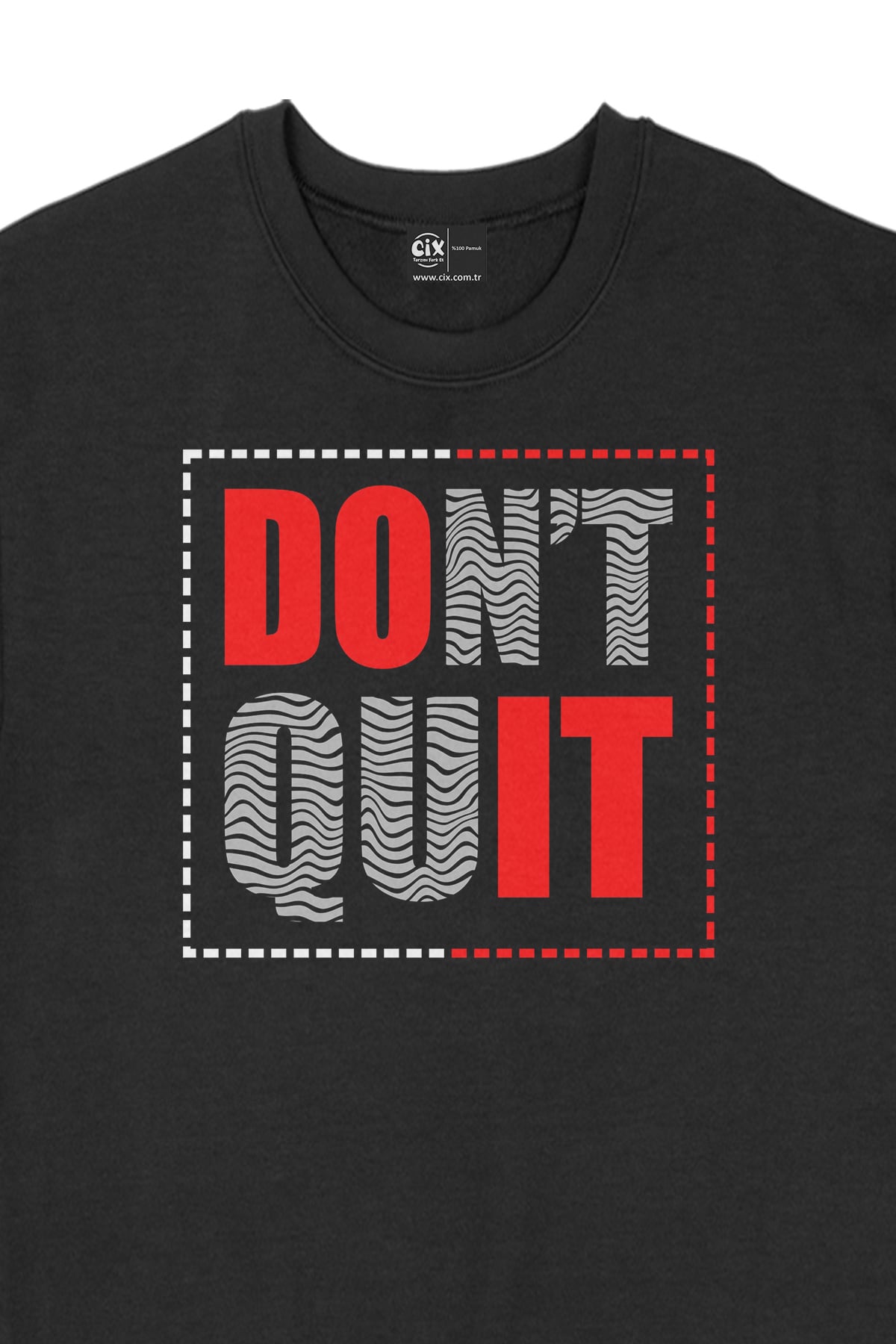 Dont Quit Siyah Sweatshirt