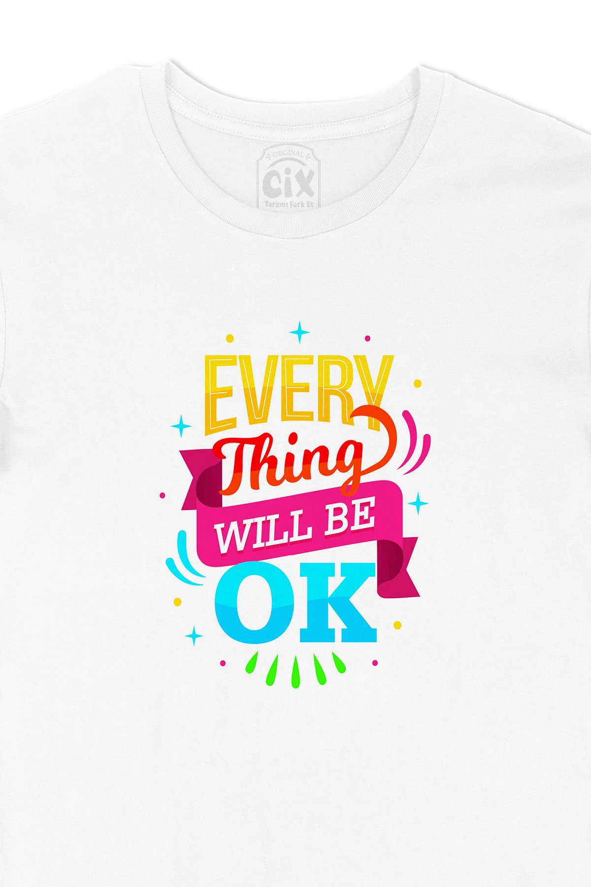 Every Thing Will Be OK Tişört