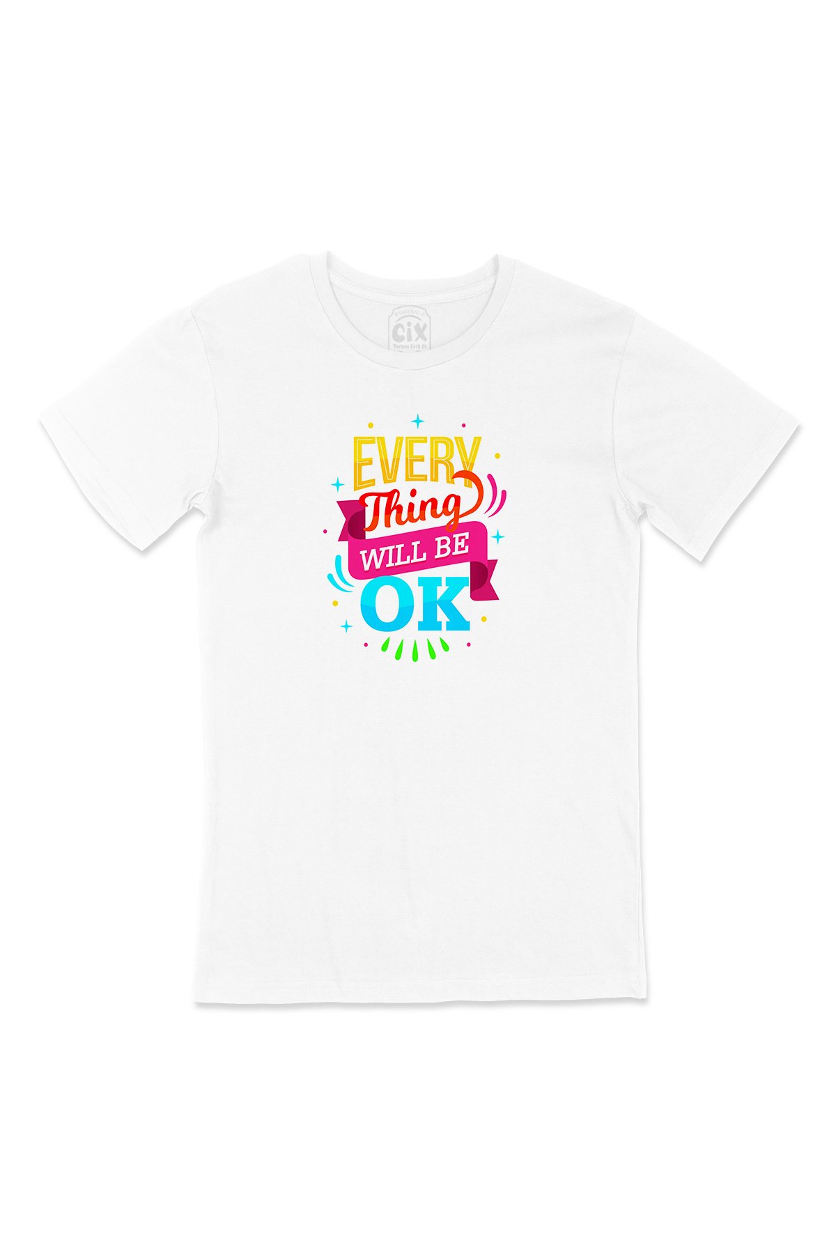 Every Thing Will Be OK Tişört