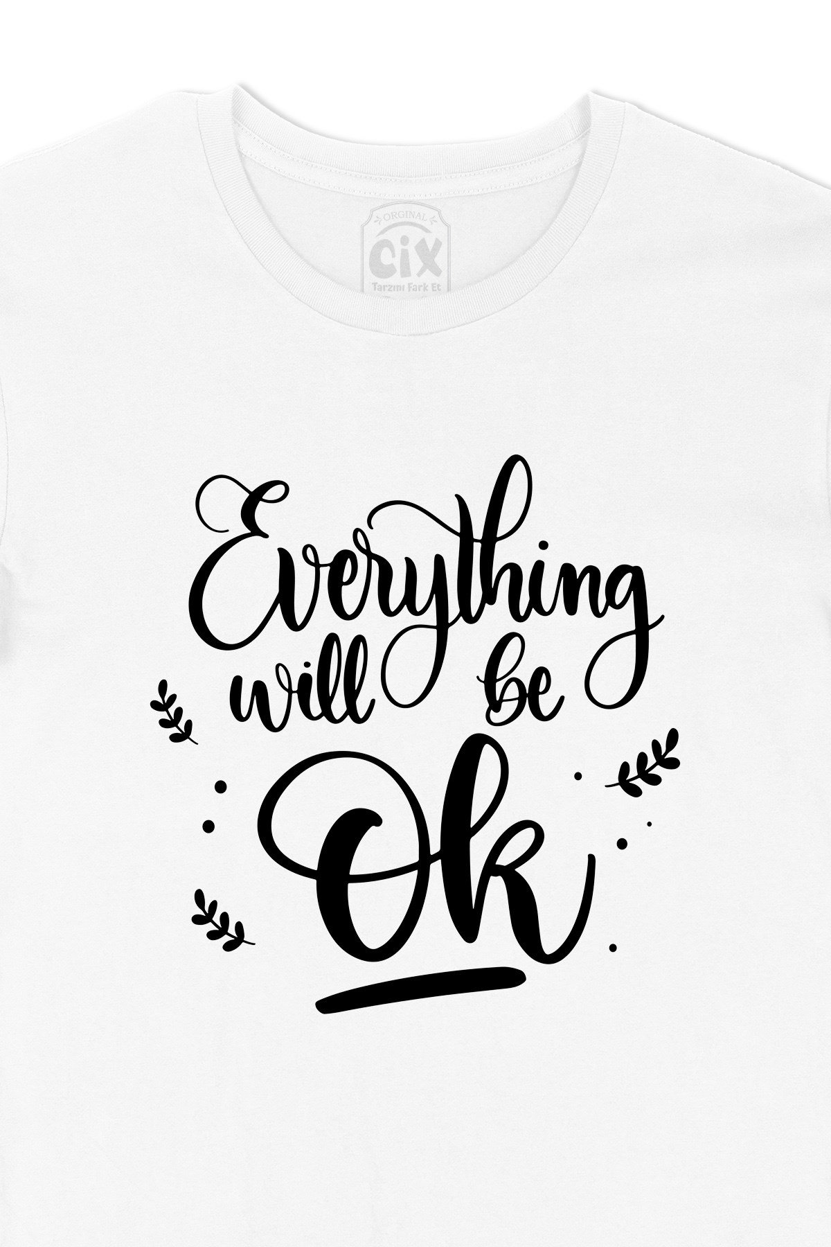Everything Will Be Ok Tişört