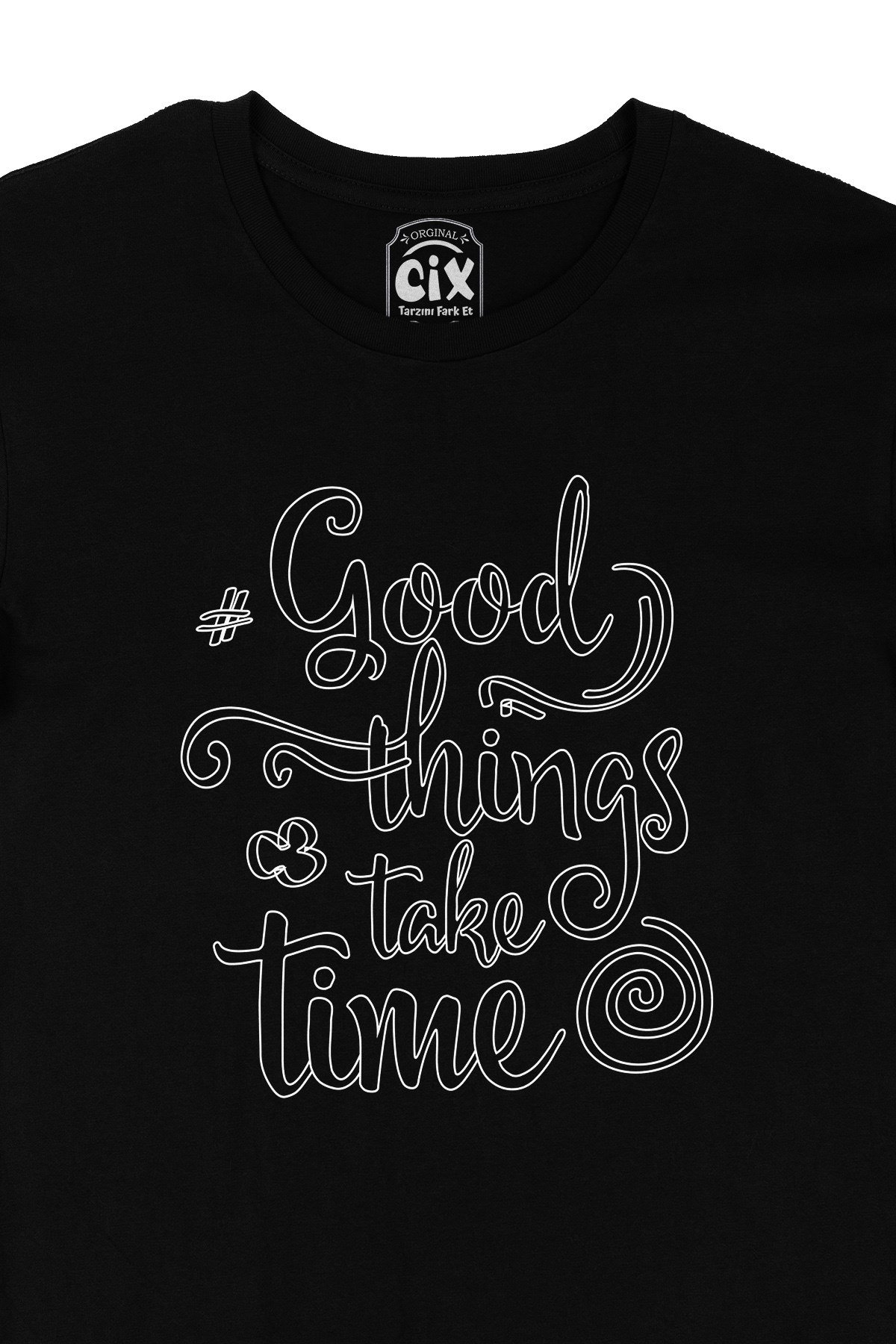 Good Things Take Time Siyah Tişört