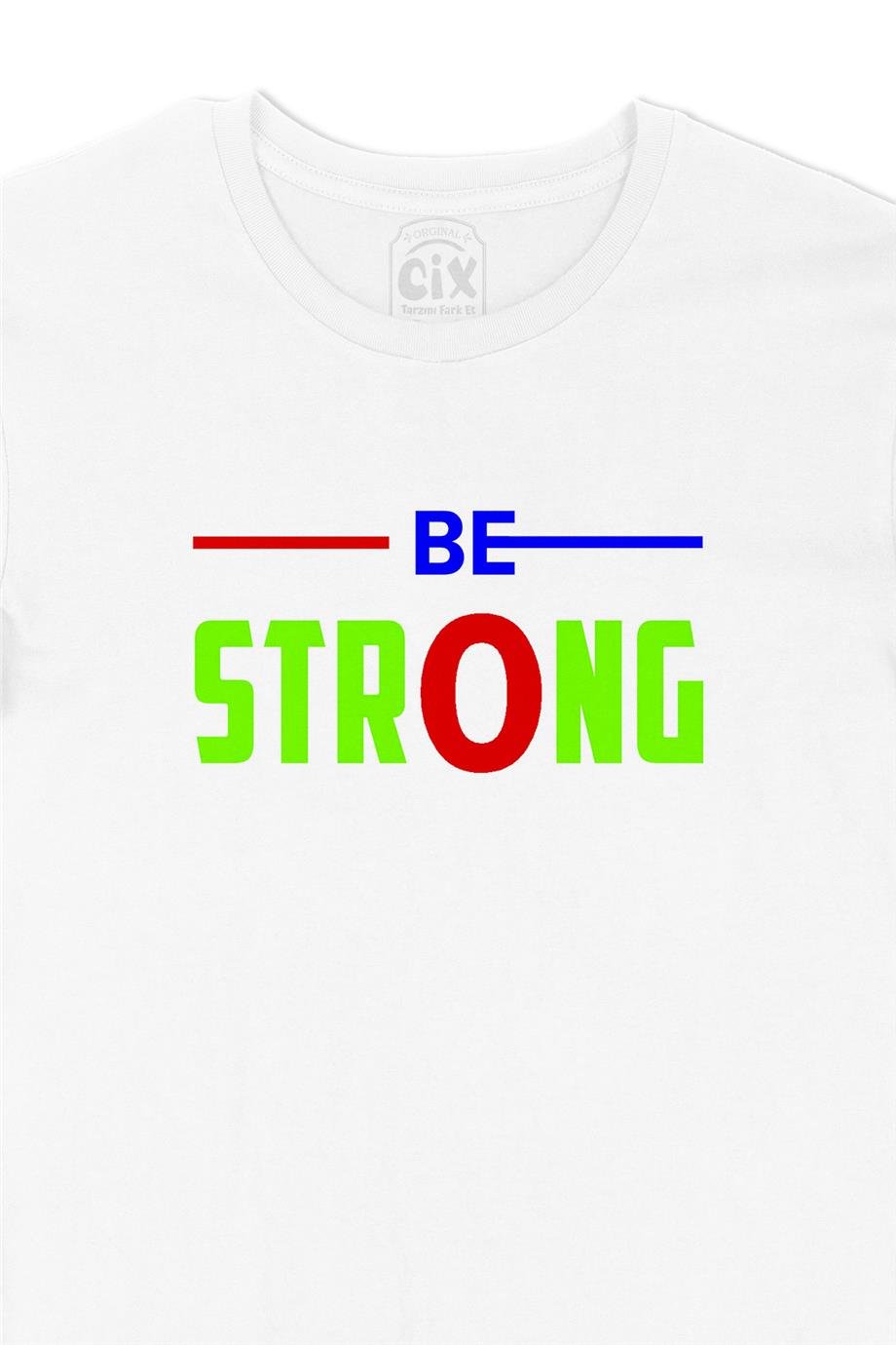 Güçlü Ol Be Strong Beyaz Tişört