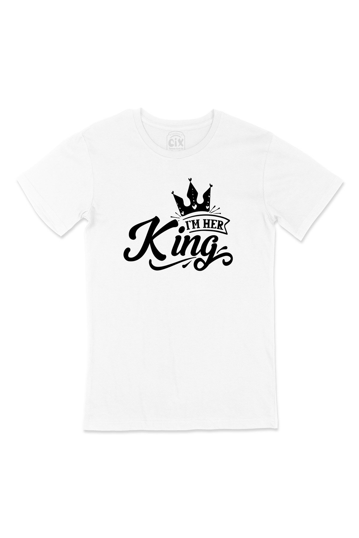 I Am Her King Tişört