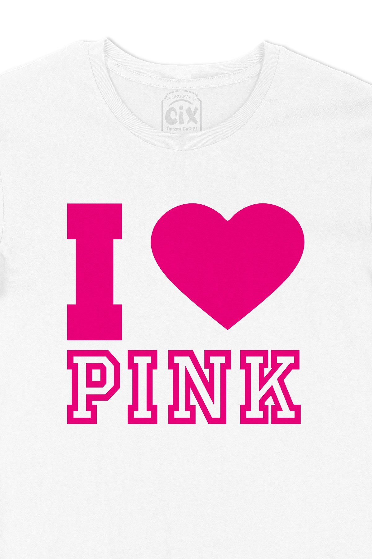 I Love Pink Tişört
