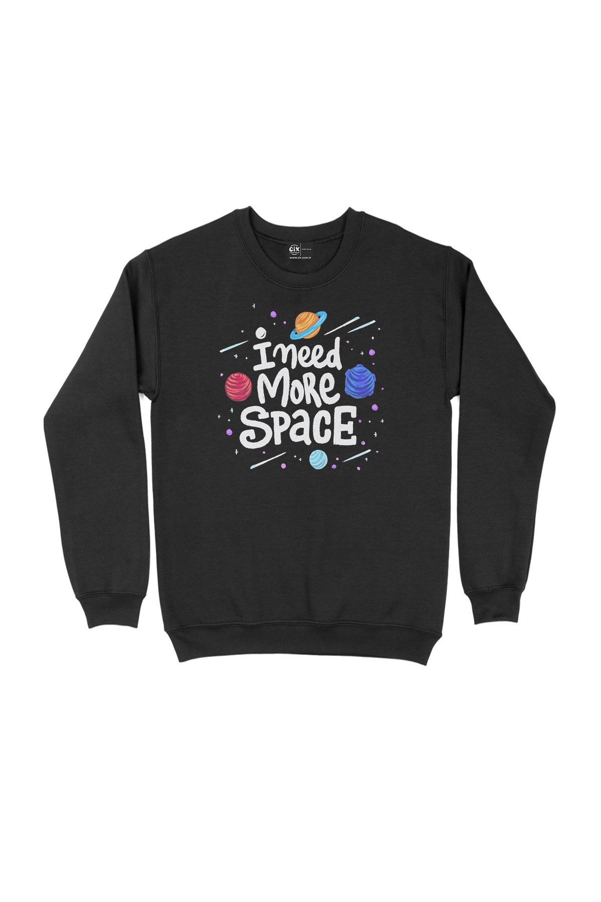 I Need More Space Siyah Sweatshirt