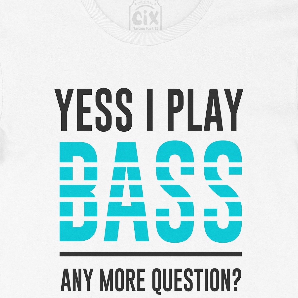 I Play Bass Tişört