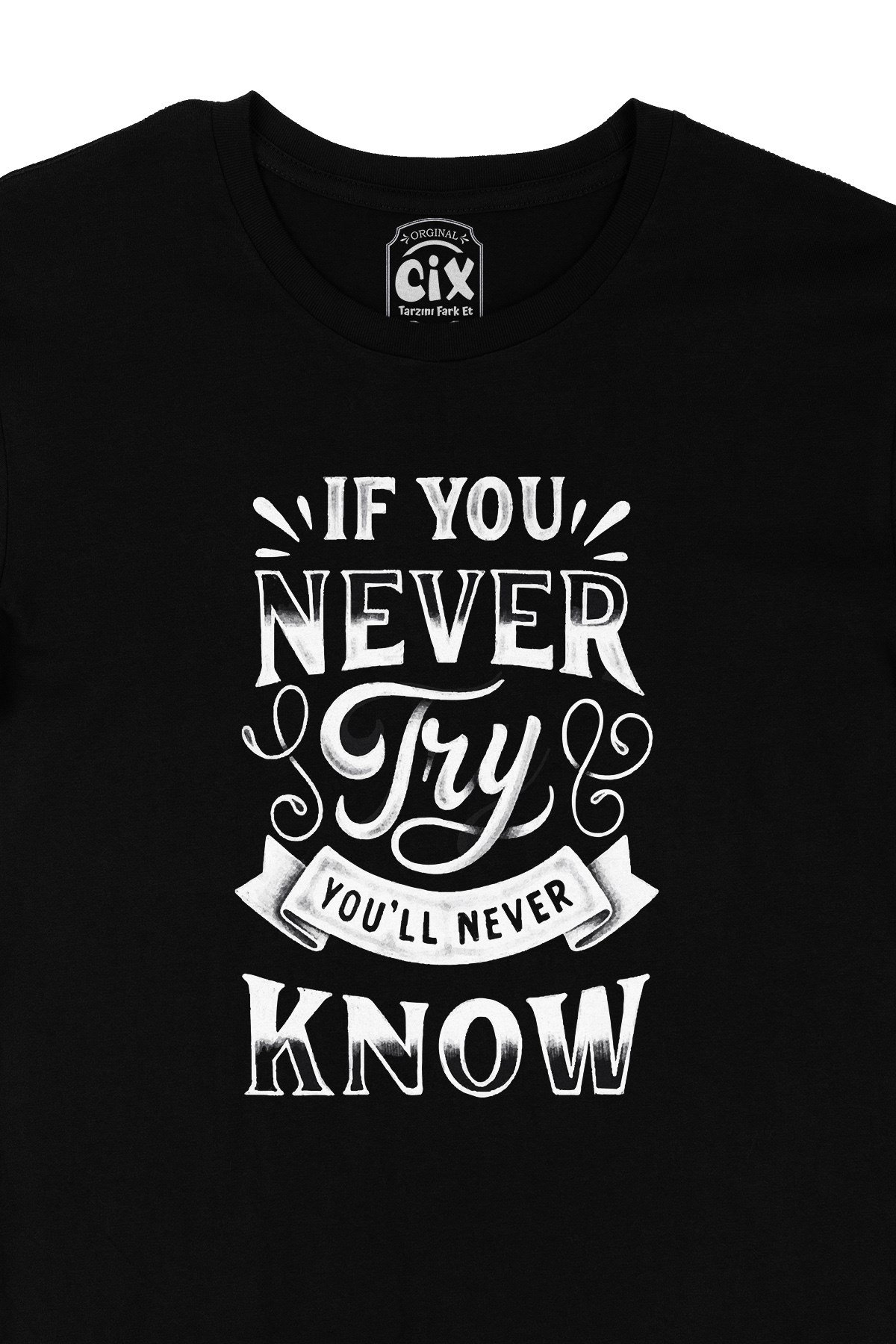 If You Never Try Siyah Tişört