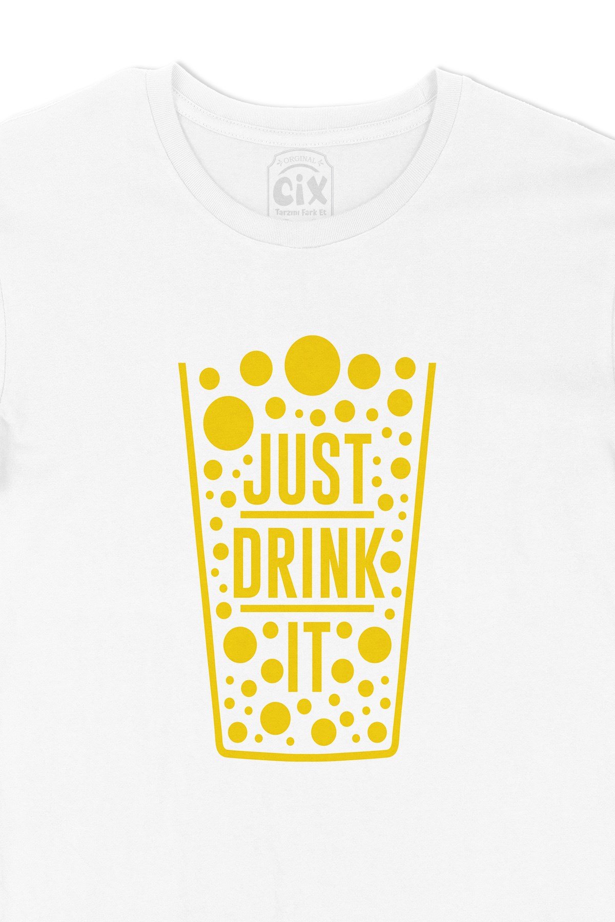 Just Drink It Tişört