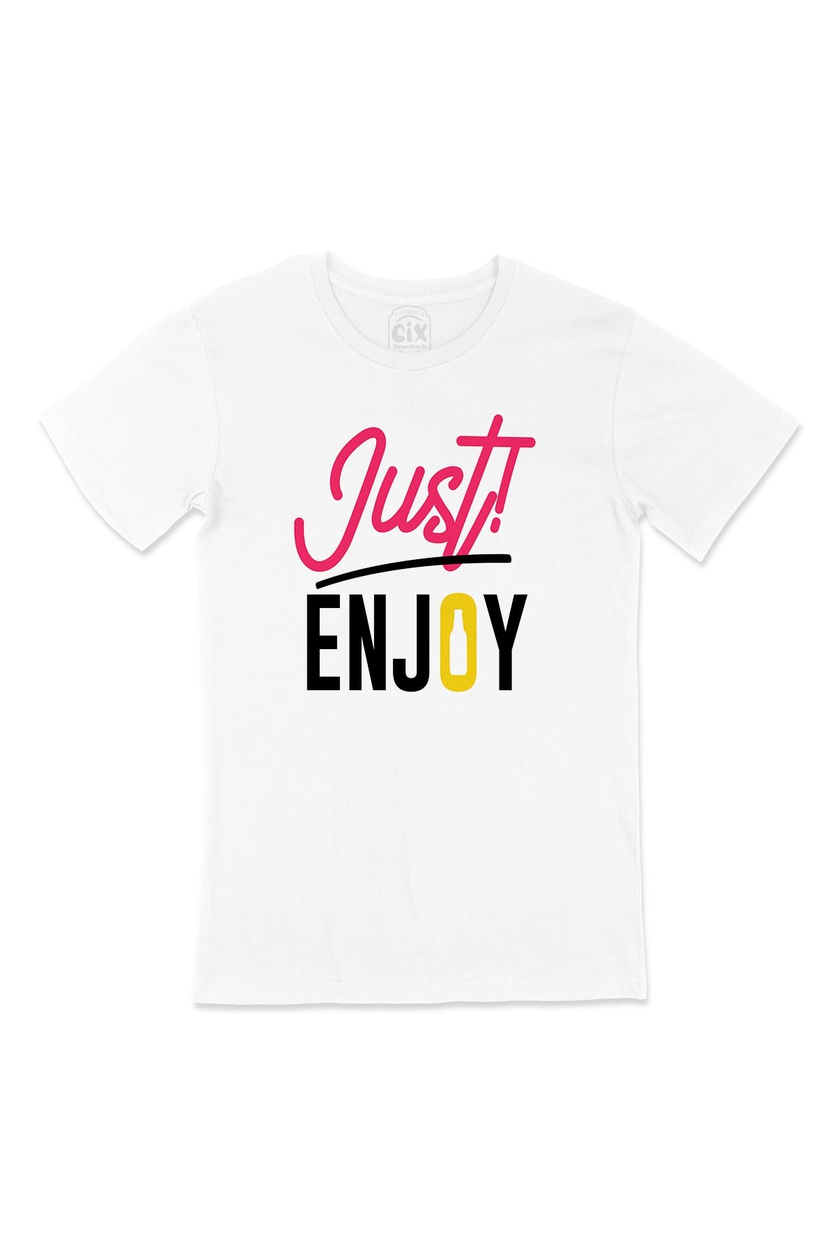 Just Enjoy Tişört