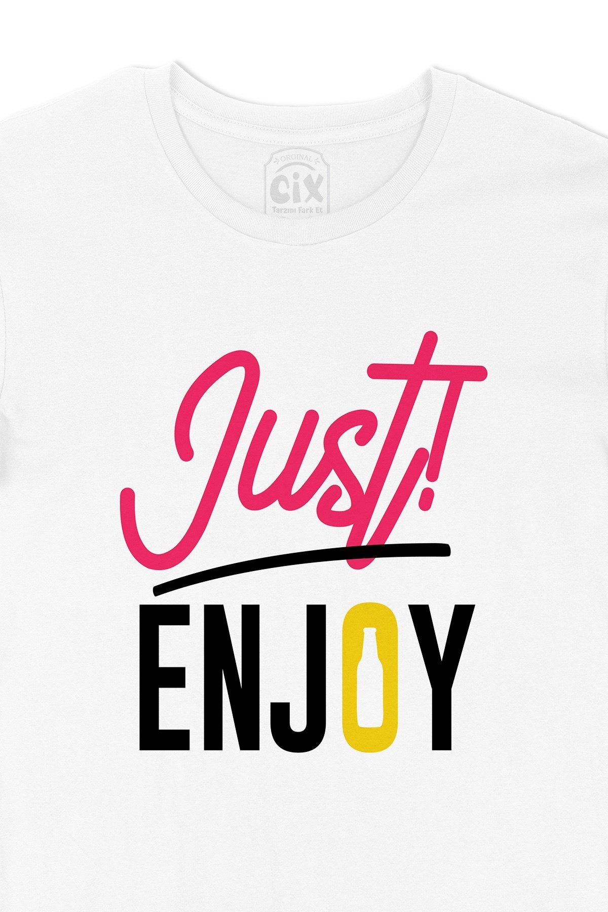 Just Enjoy Tişört