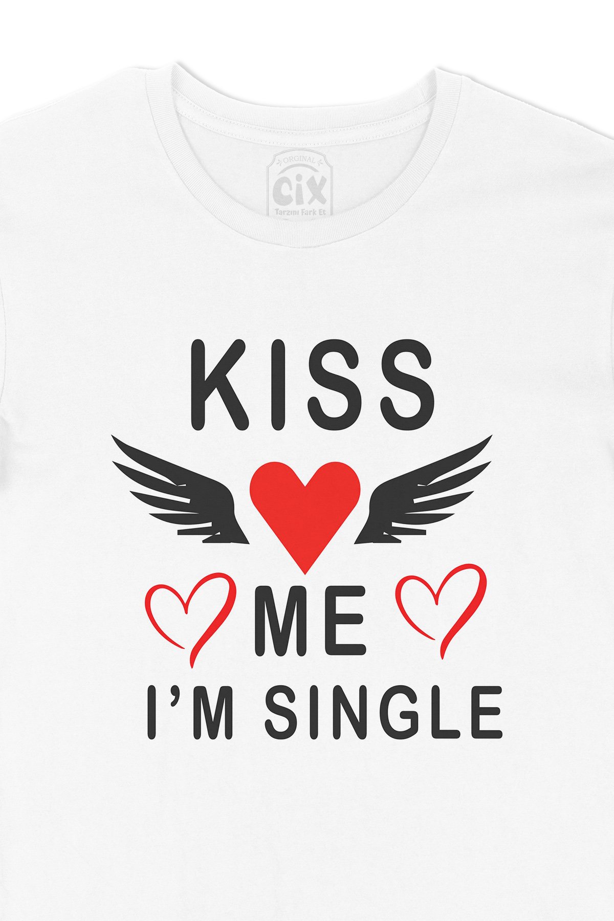 Kiss Me I am Single Tişört
