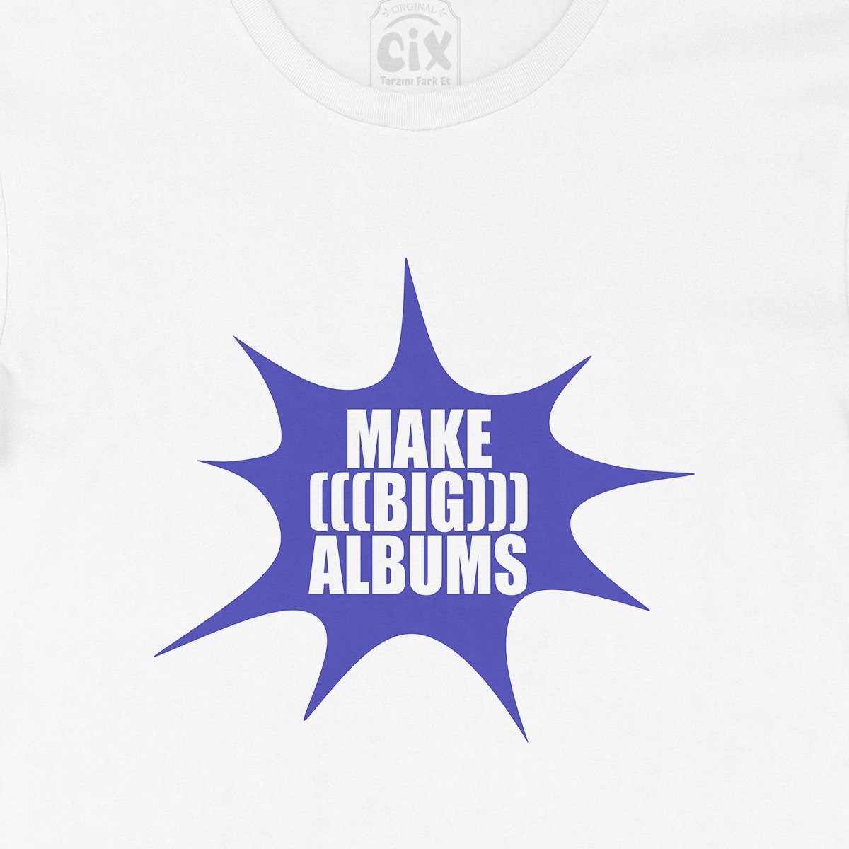 Make Big Albums Tişört