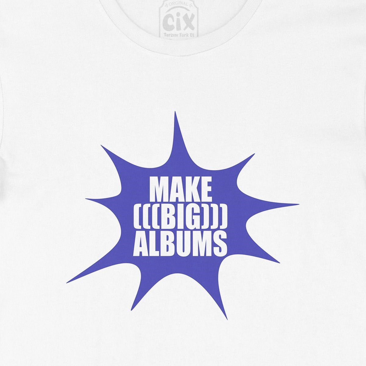 Make Big Albums Tişört