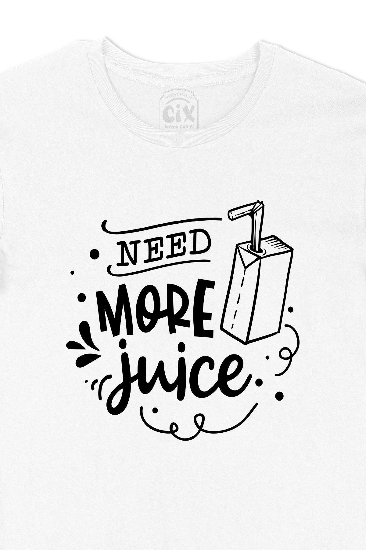 Need More Juice Tişört