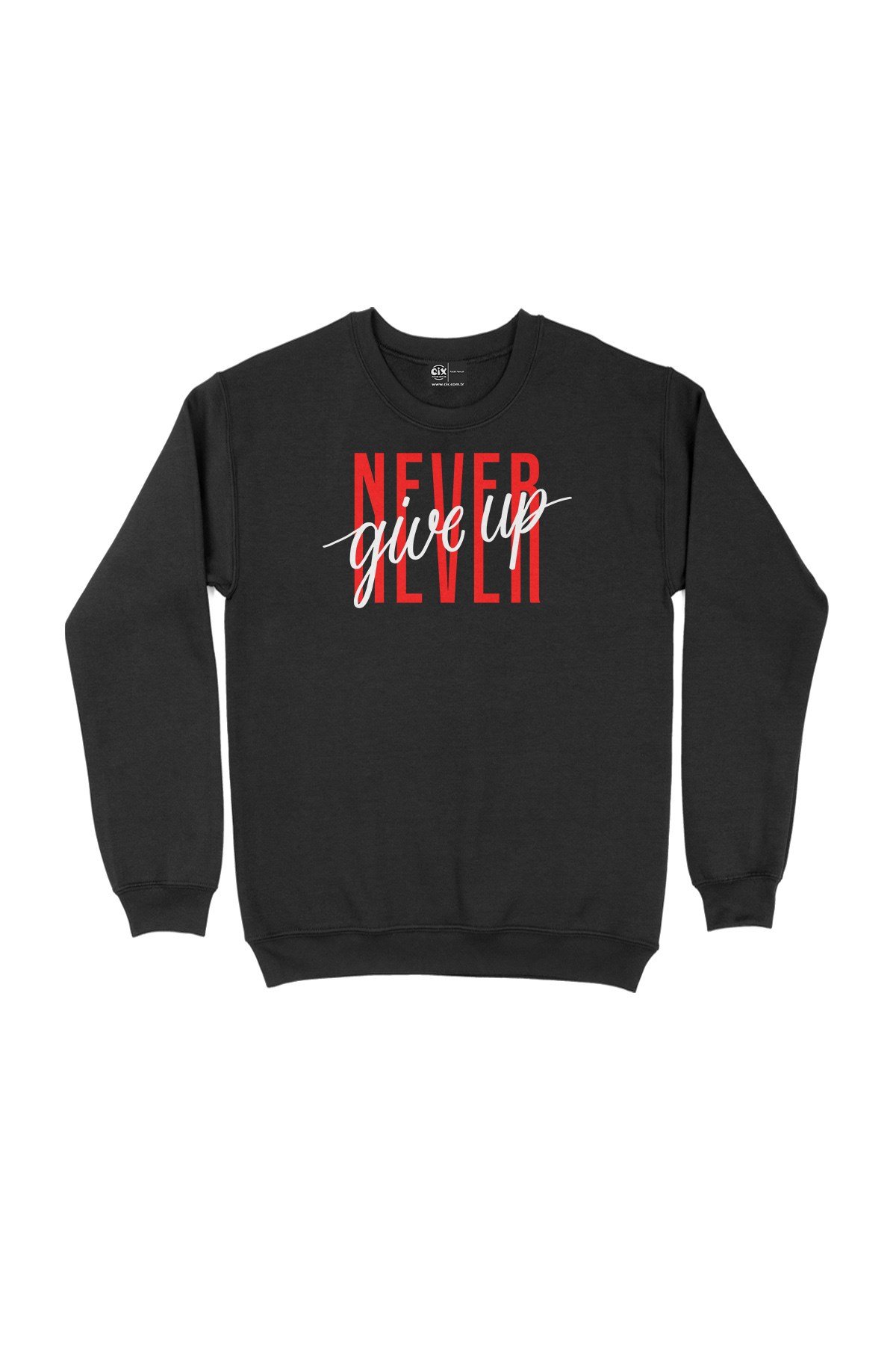 Never Give Up Siyah Sweatshirt