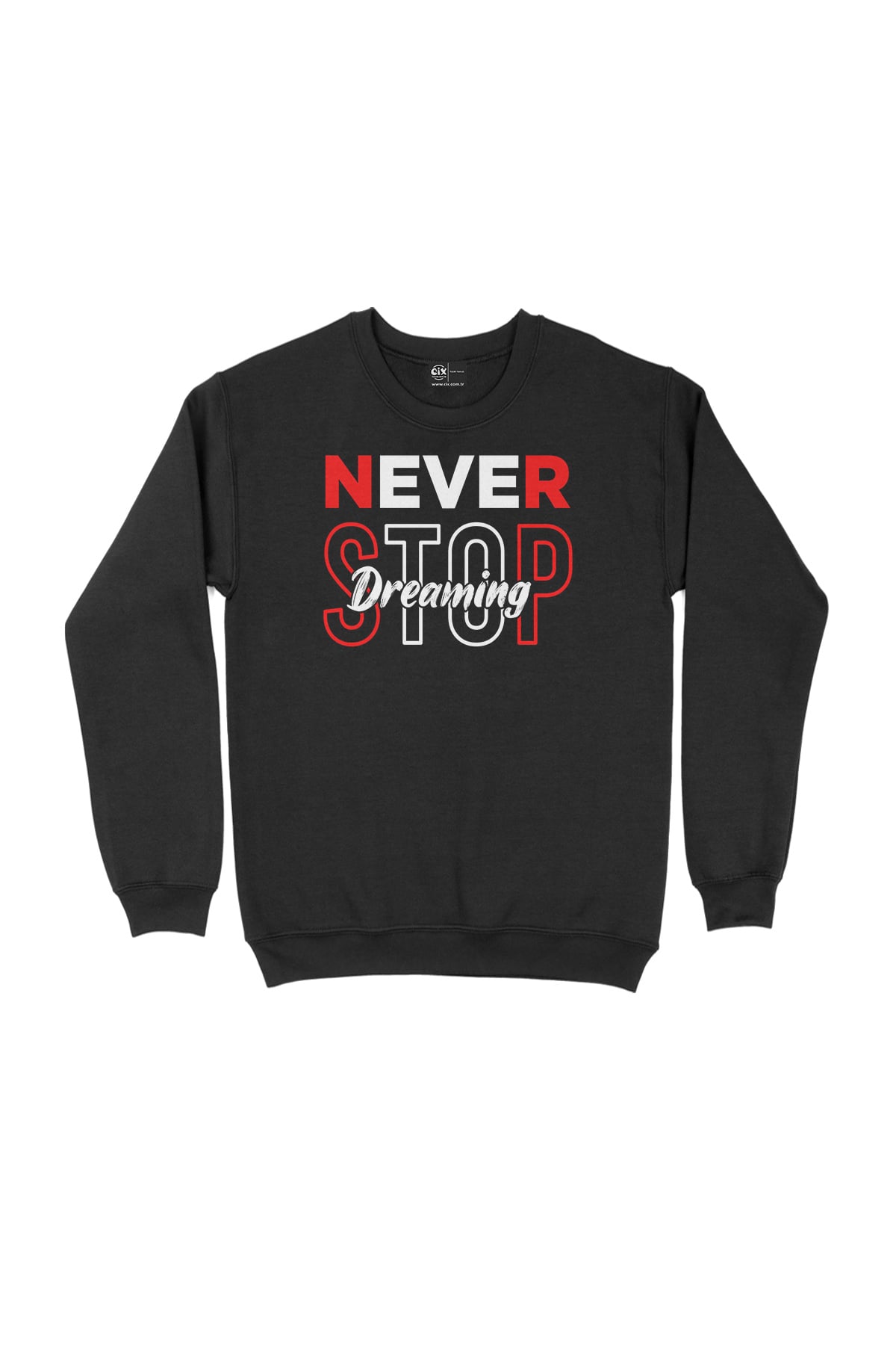 Never Stop Dreaming Siyah Sweatshirt