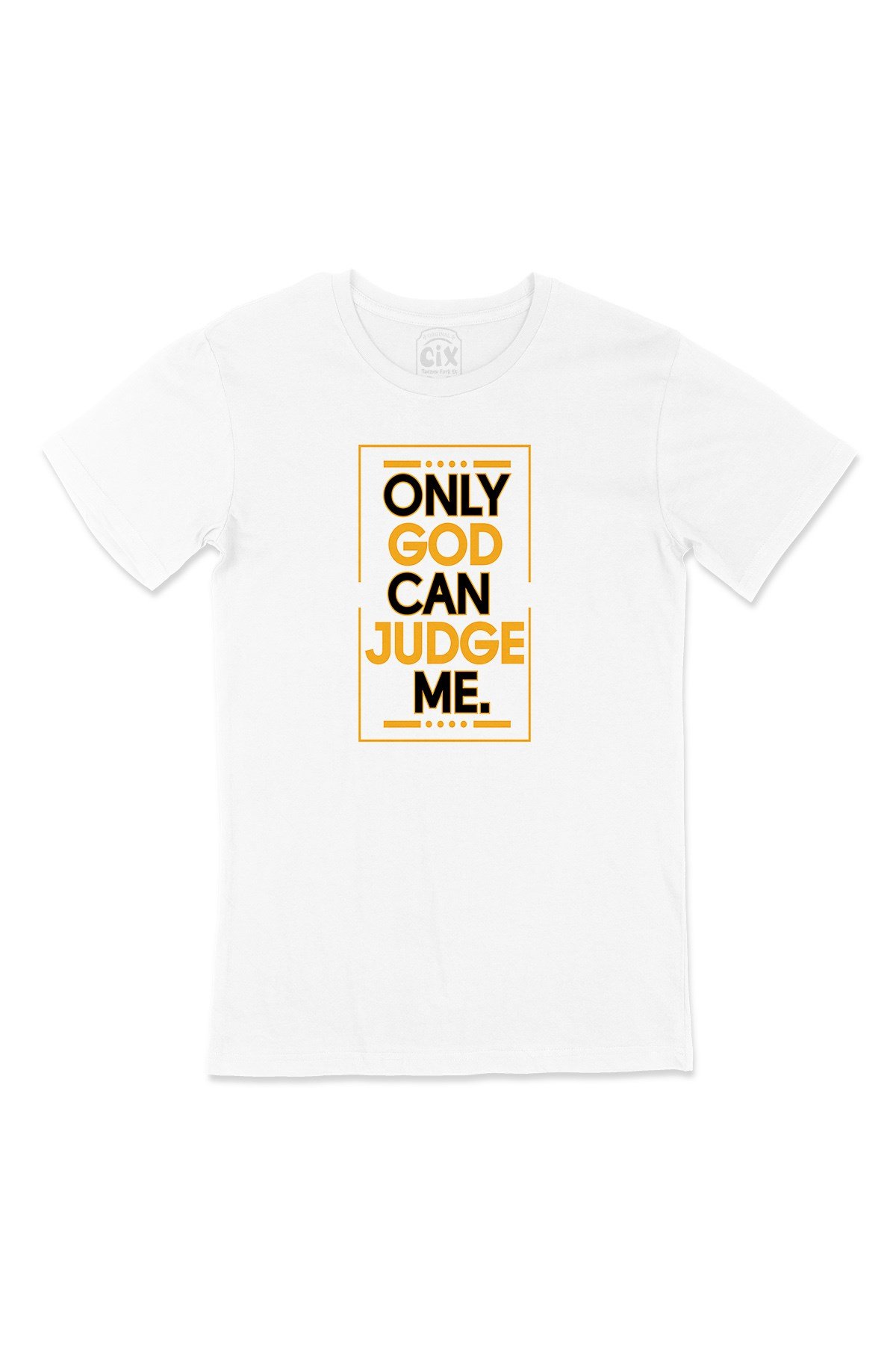 Only God Can Judge Me Tişört
