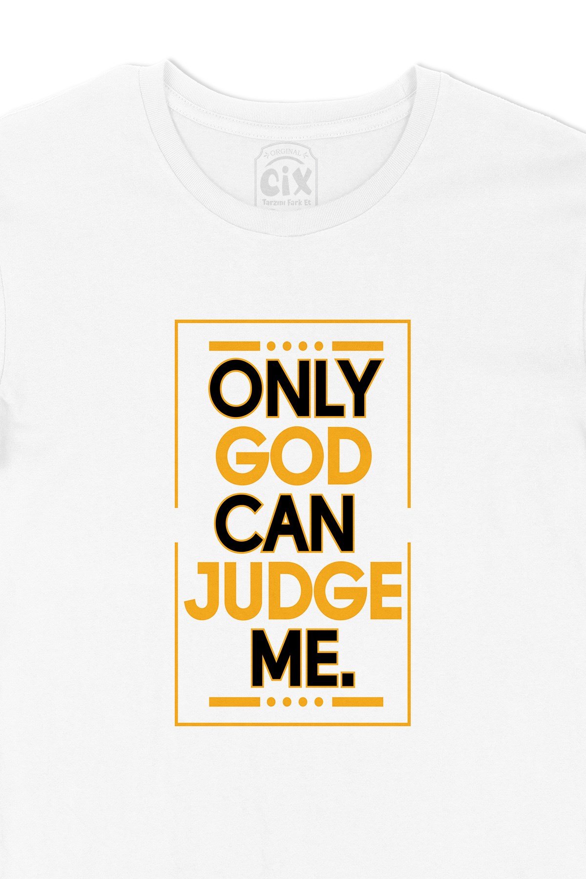 Only God Can Judge Me Tişört