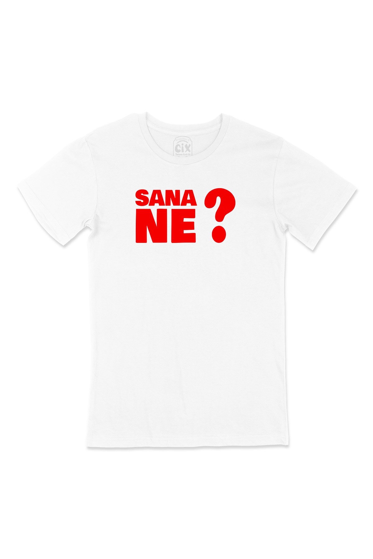 Sana Ne Tişört