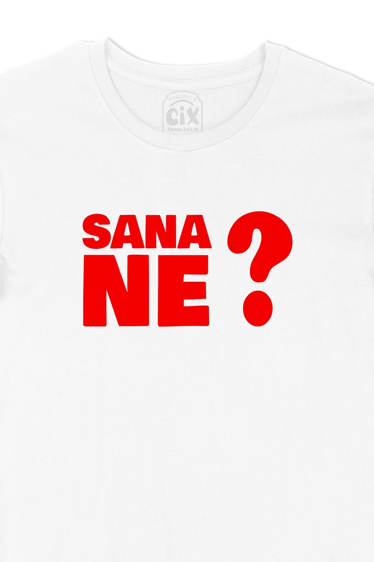 Sana Ne Tişört