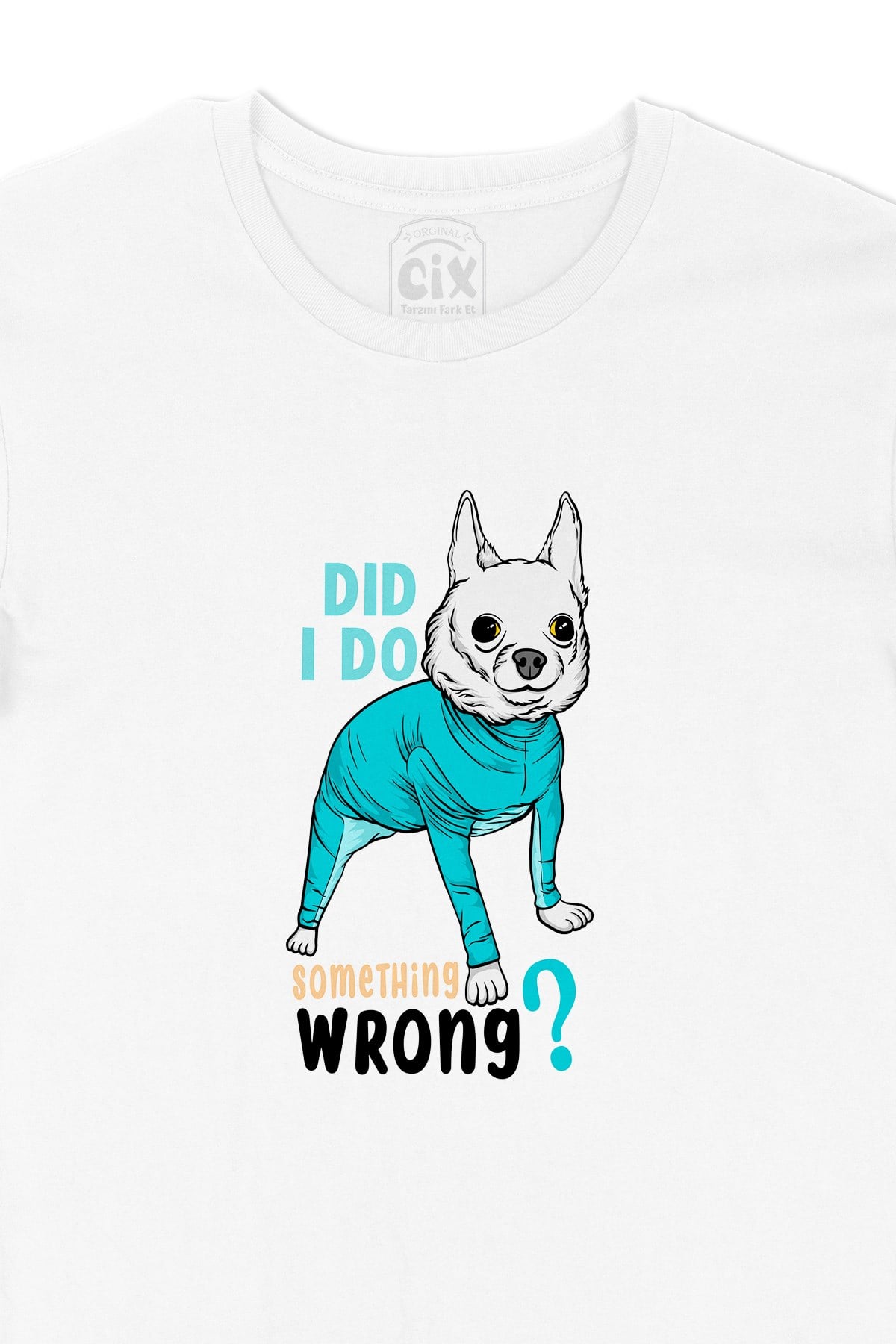 Something Wrong Dog Tişört